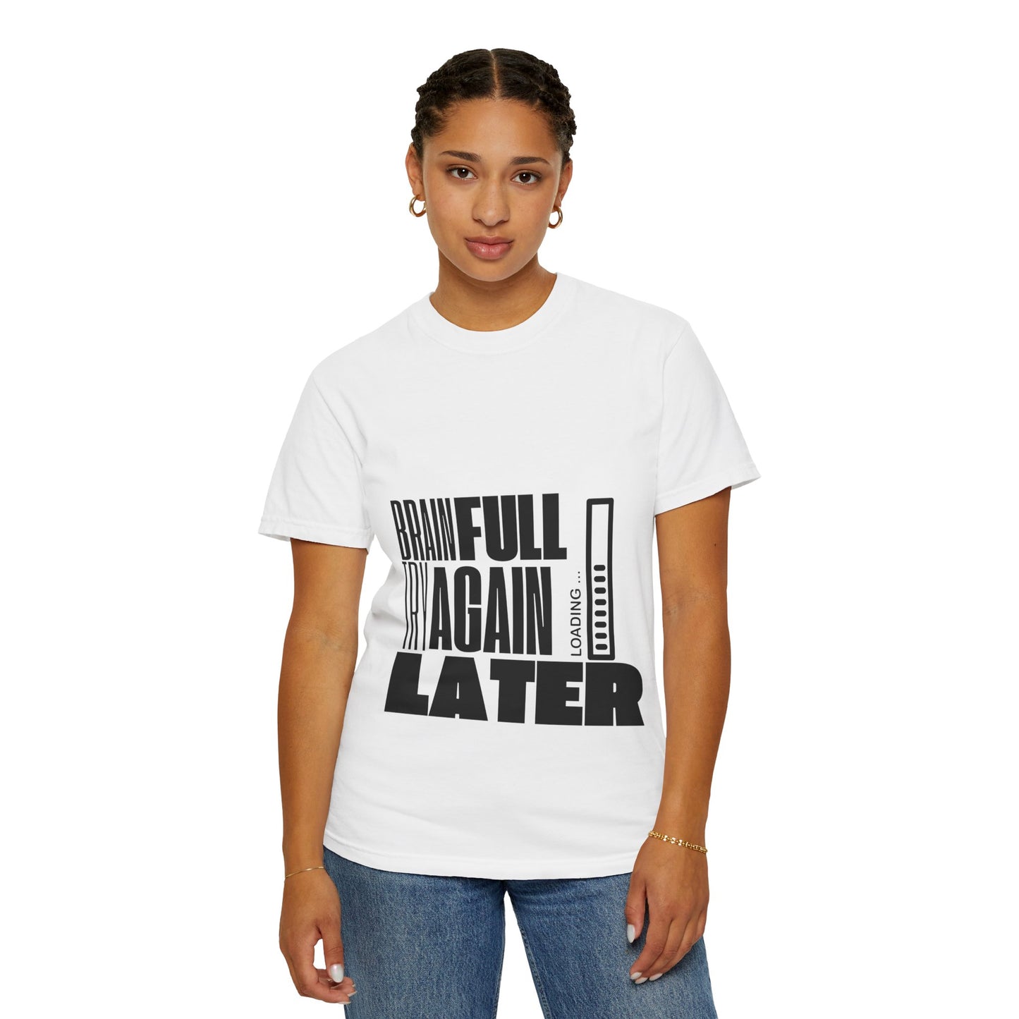 Brain Full Try Again Later T-Shirt — Funny Loading Bar Graphic Tee for Mental Health & Busy Minds