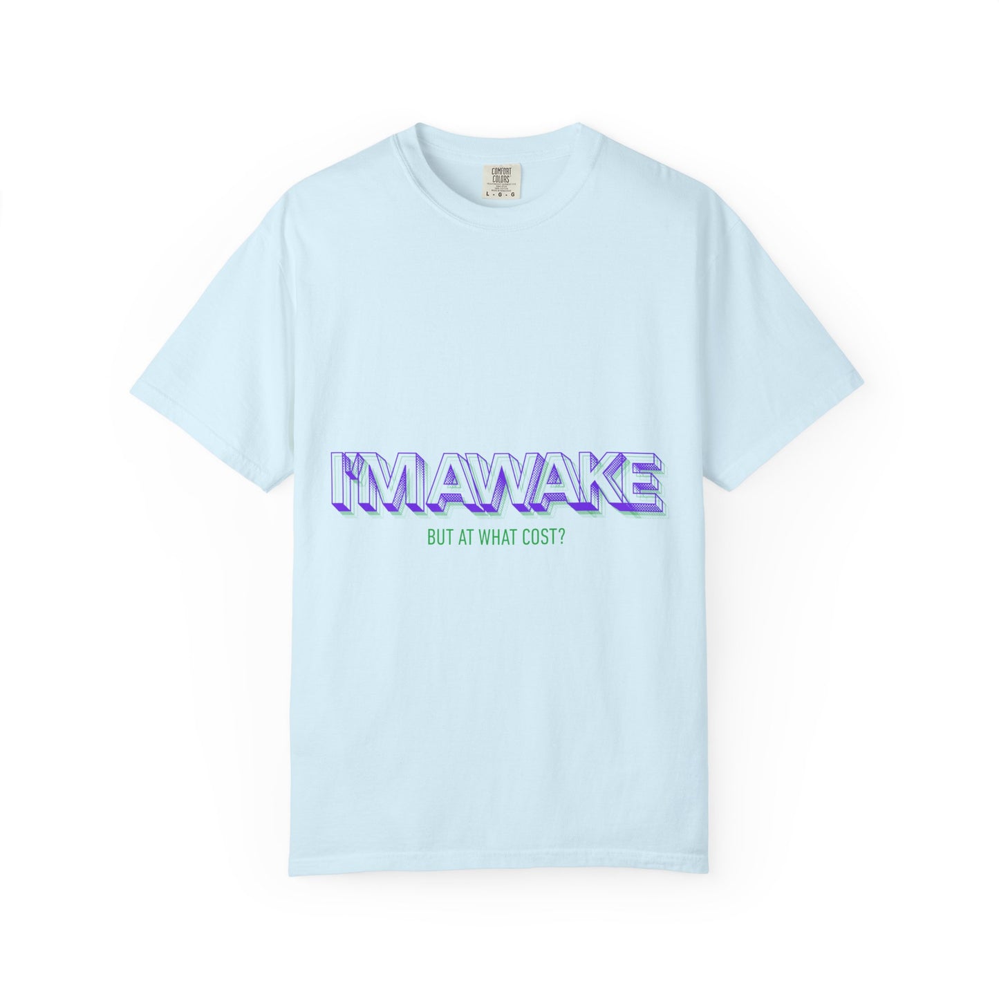 I'M AWAKE "But At What Cost?" Graphic T-Shirt