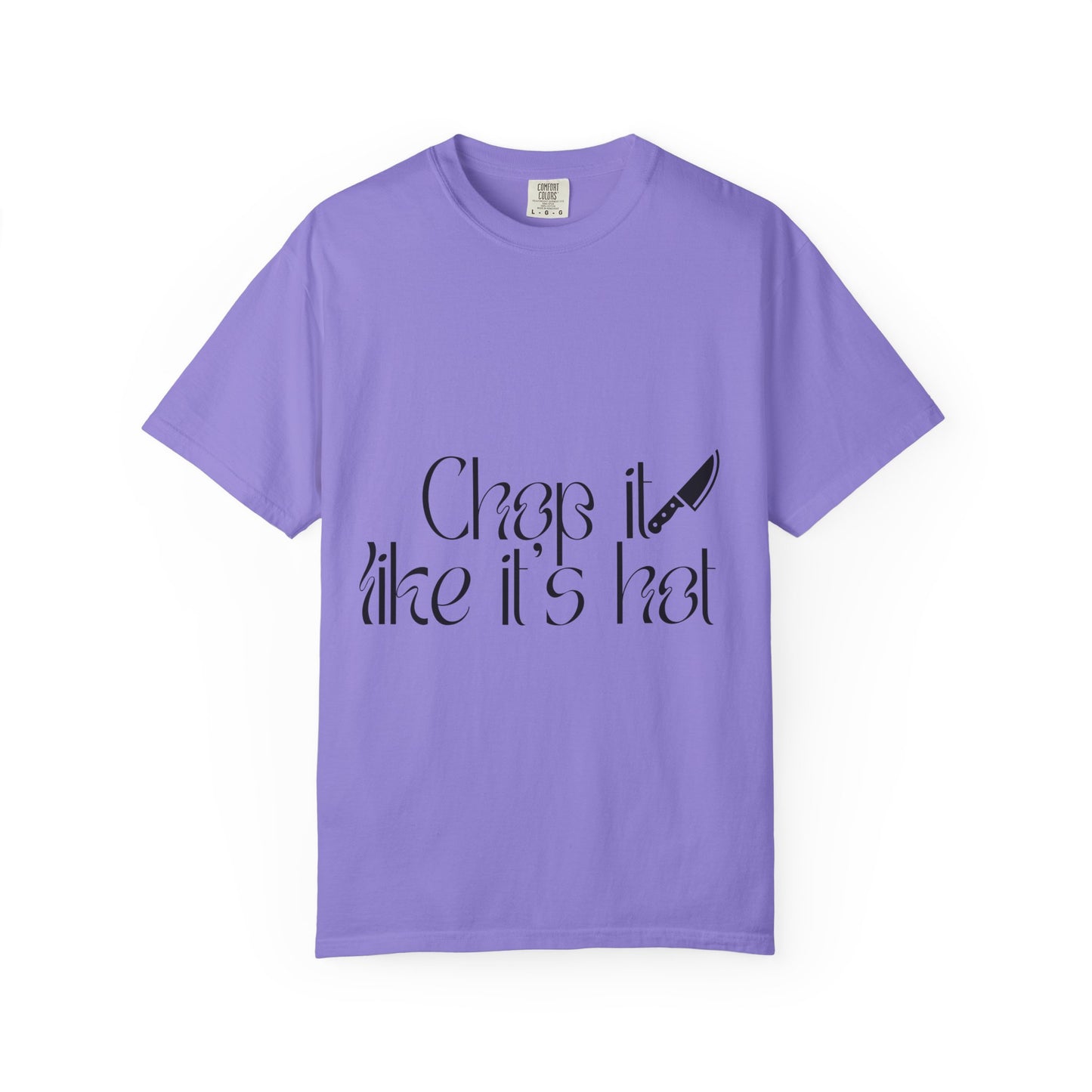 Chop It Like It's Hot T-Shirt — Chef Knife Kitchen Cooking Tee