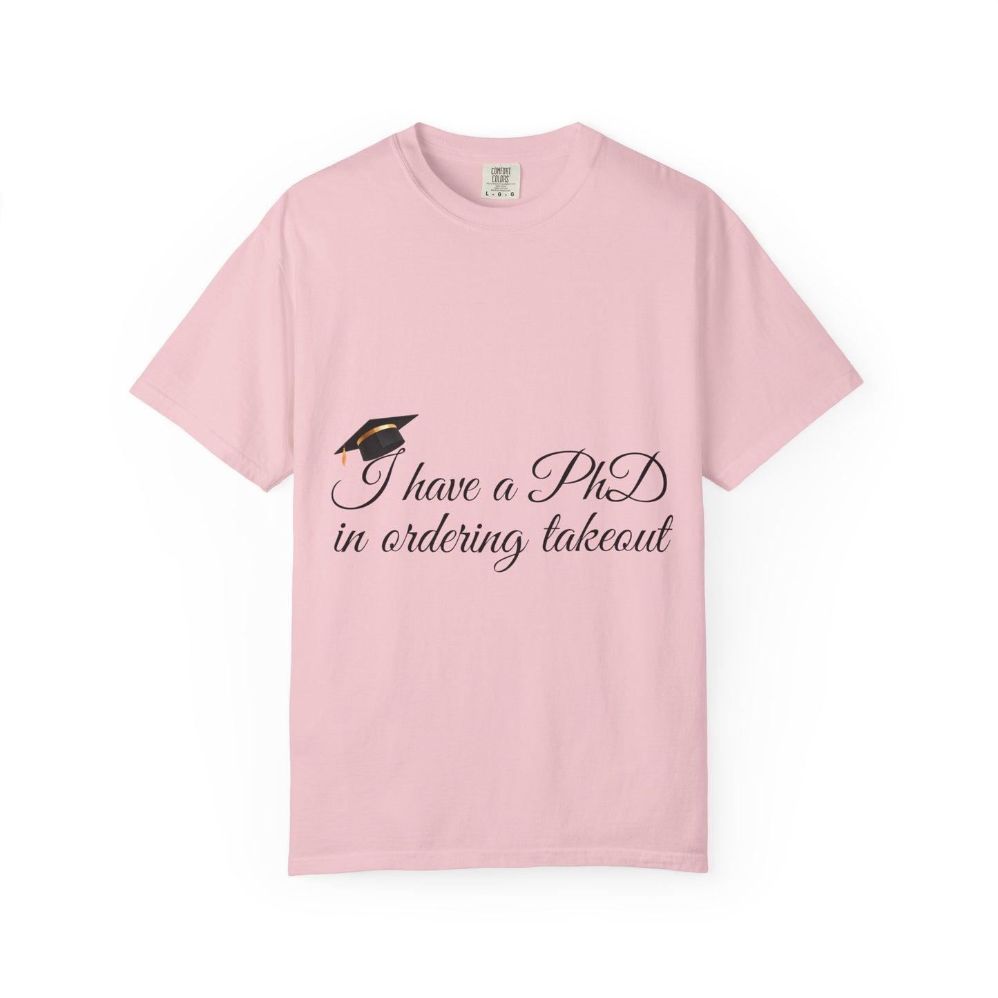 Graduation Humor T-Shirt — "I Have a PhD in Ordering Takeout" Tee