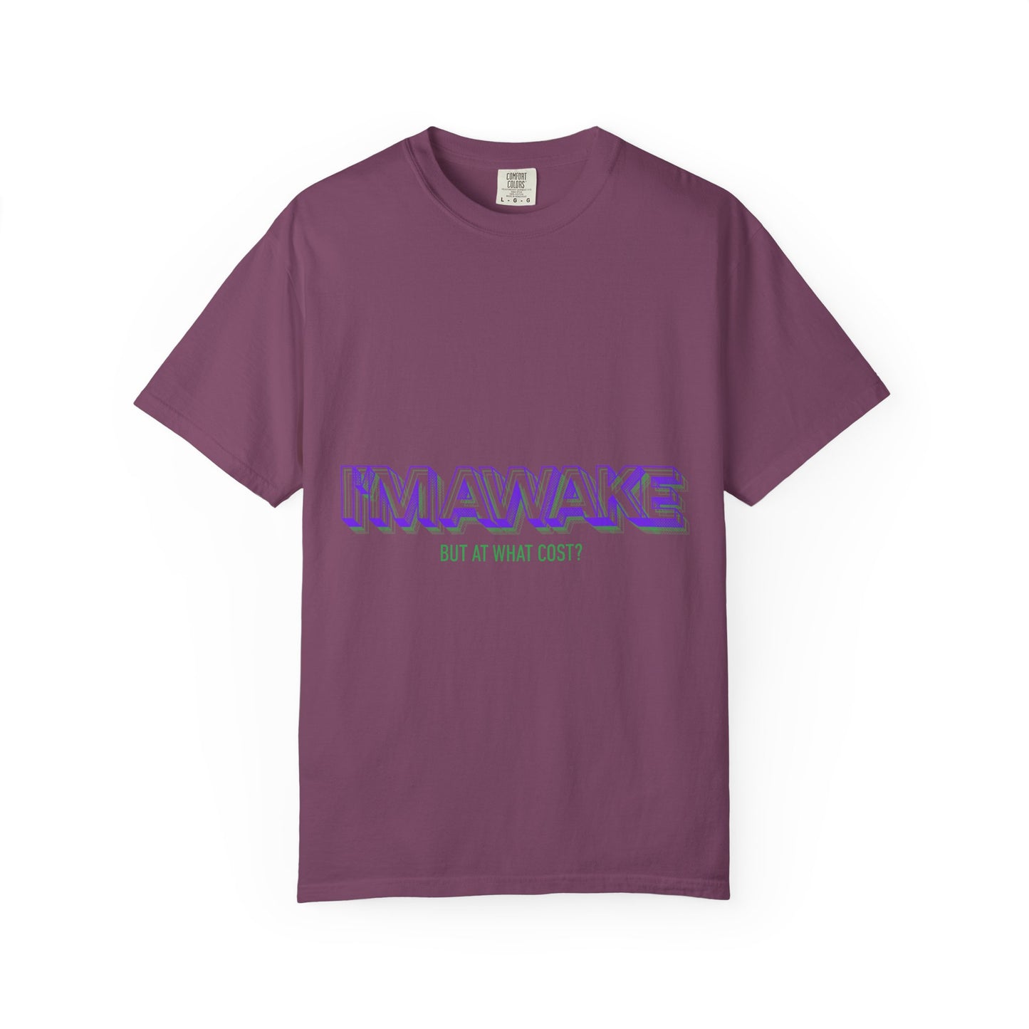 I'M AWAKE "But At What Cost?" Graphic T-Shirt
