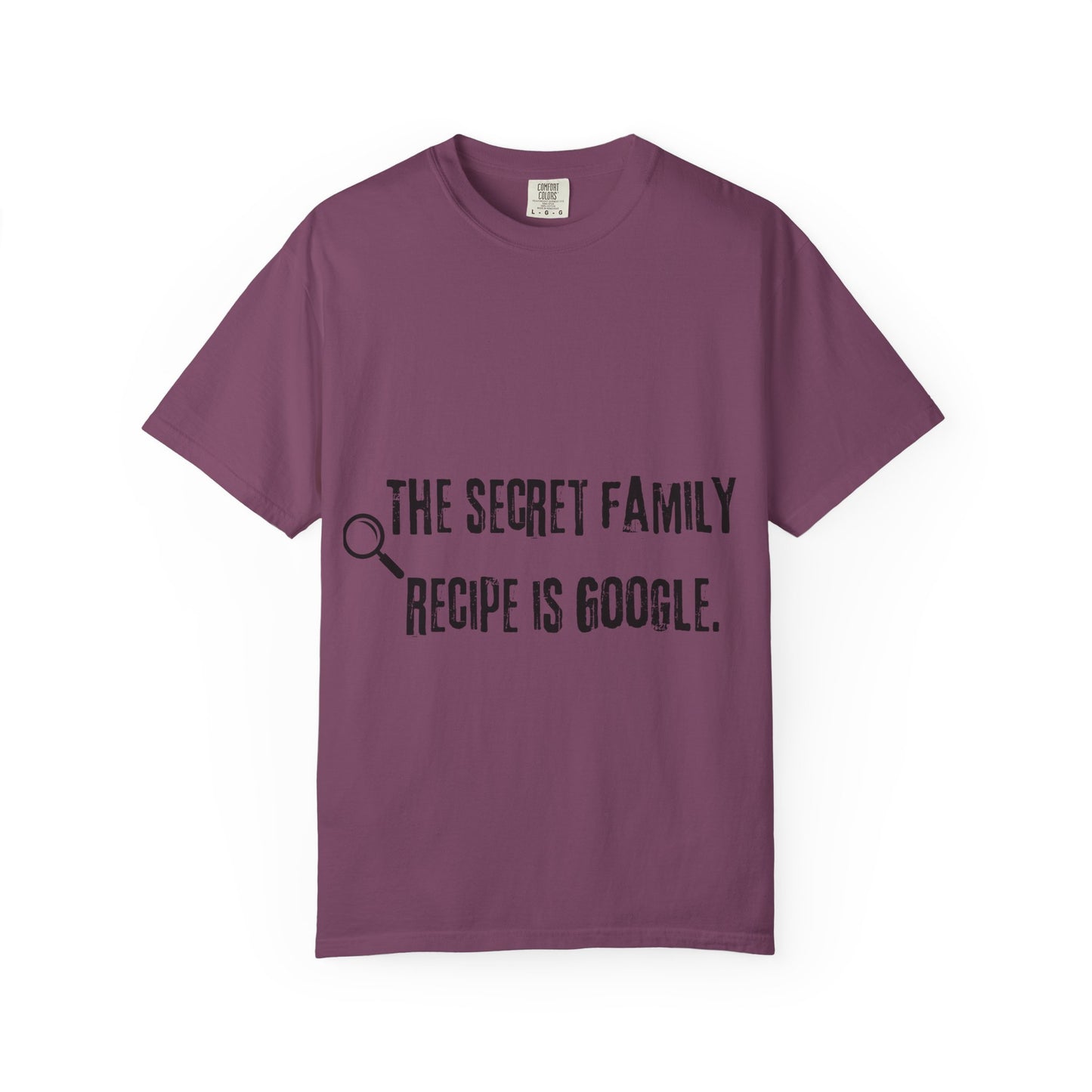 Funny Family Recipe T-Shirt — “The Secret Family Recipe Is Google.”