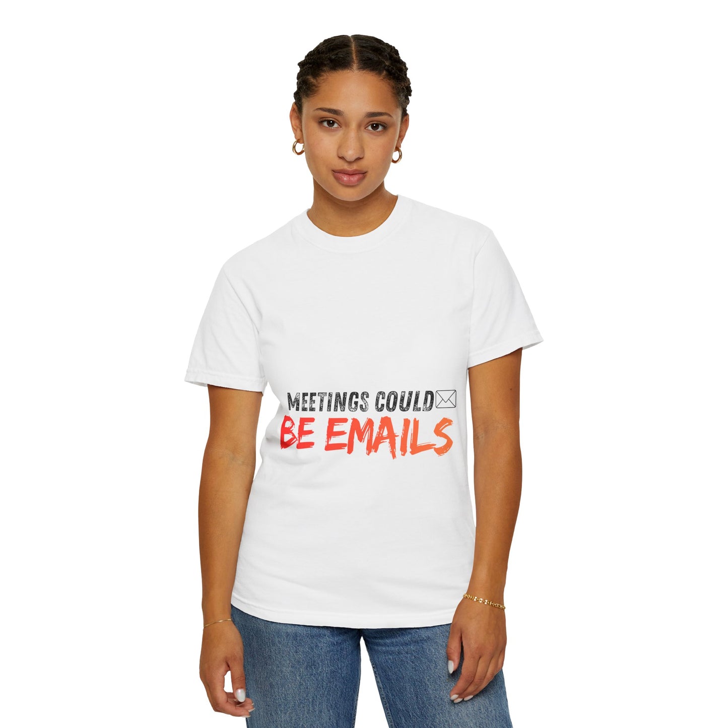 Meetings Could Be Emails T-Shirt — Funny Office Quote Tee