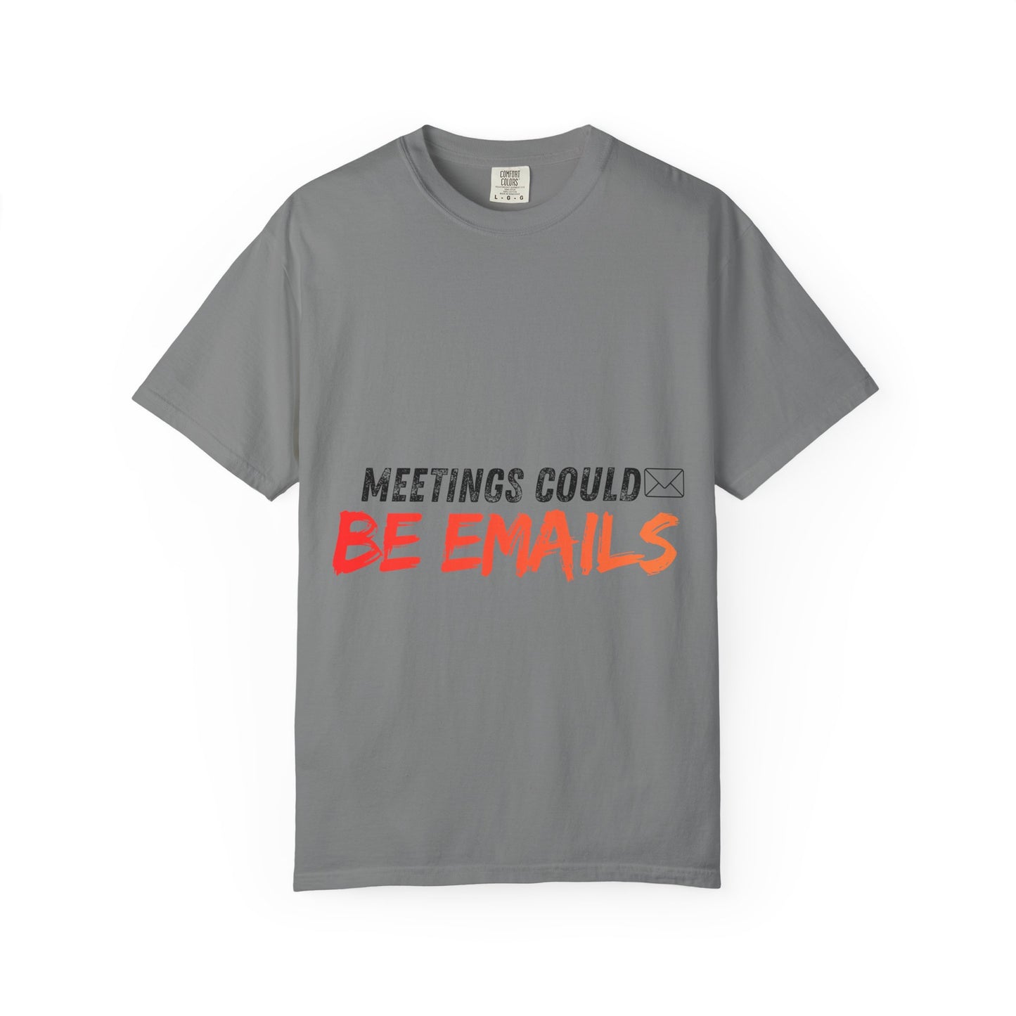 Meetings Could Be Emails T-Shirt — Funny Office Quote Tee