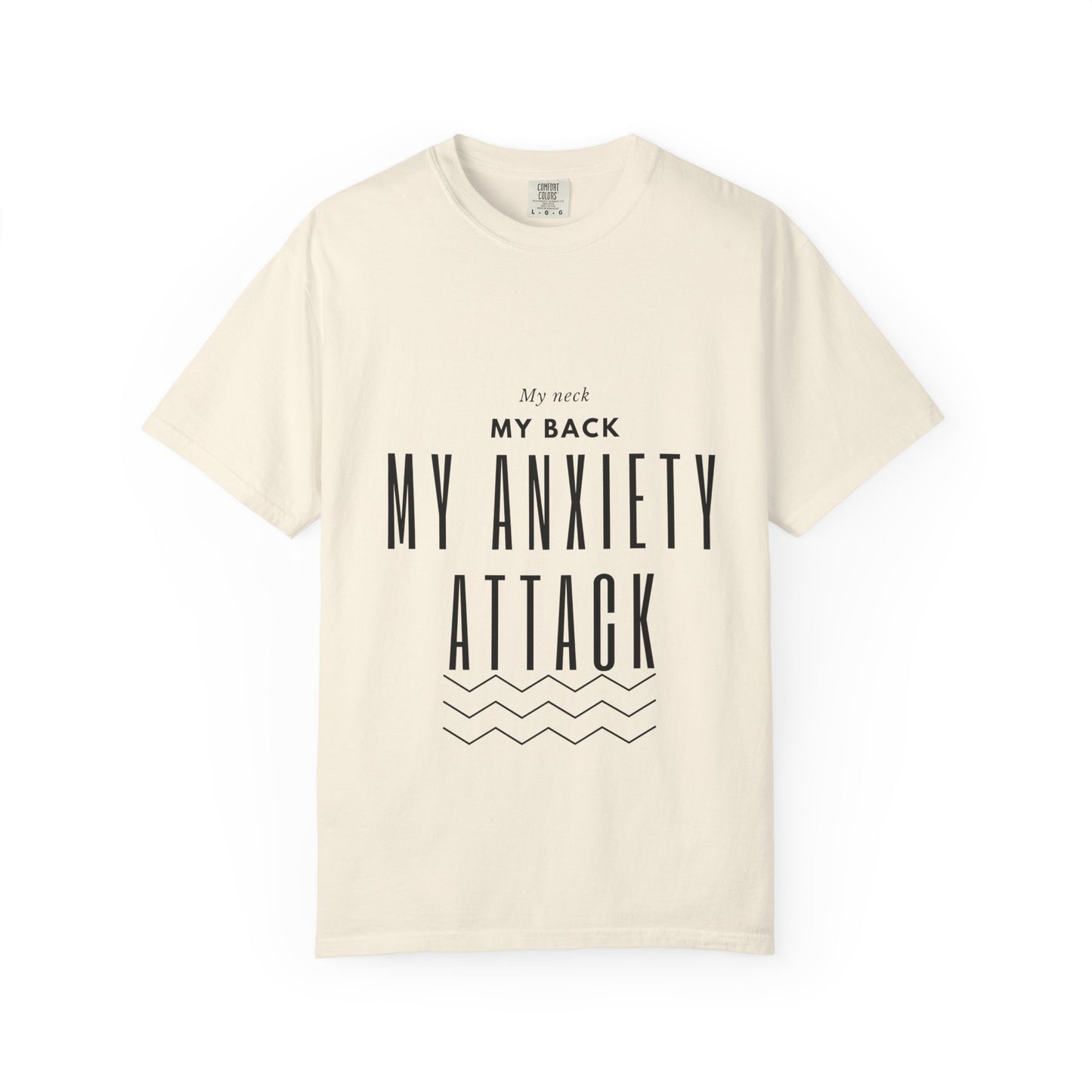 T-Shirt — “My Next My Back My Anxiety Attack” Minimal Mental Health Graphic Tee