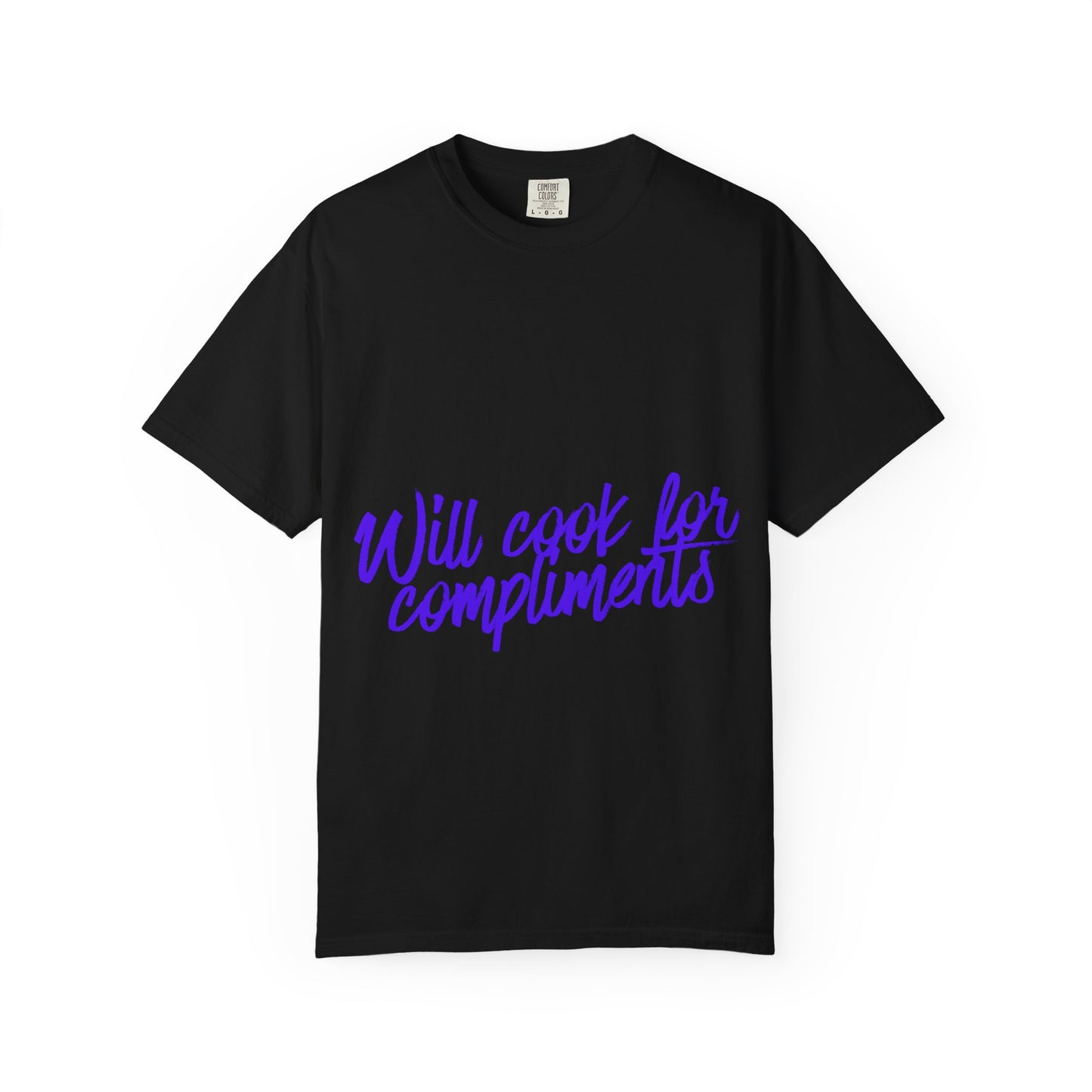 Will Cook For Compliments T-Shirt