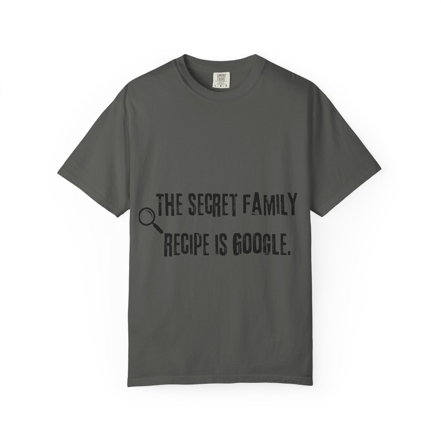 Funny Family Recipe T-Shirt — “The Secret Family Recipe Is Google.”
