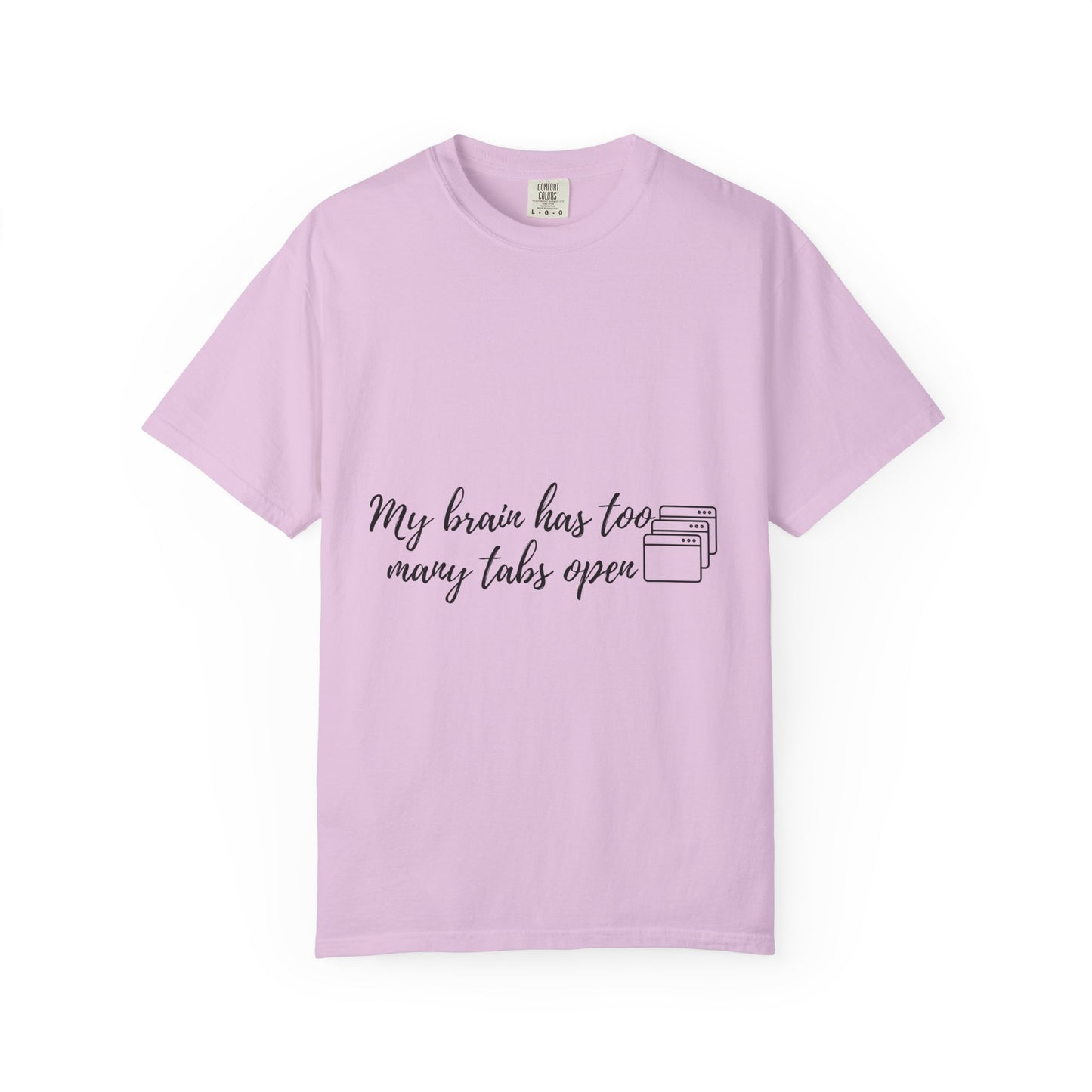 T-Shirt — "My Brain Has Too Many Tabs Open" Minimal Script Graphic Tee