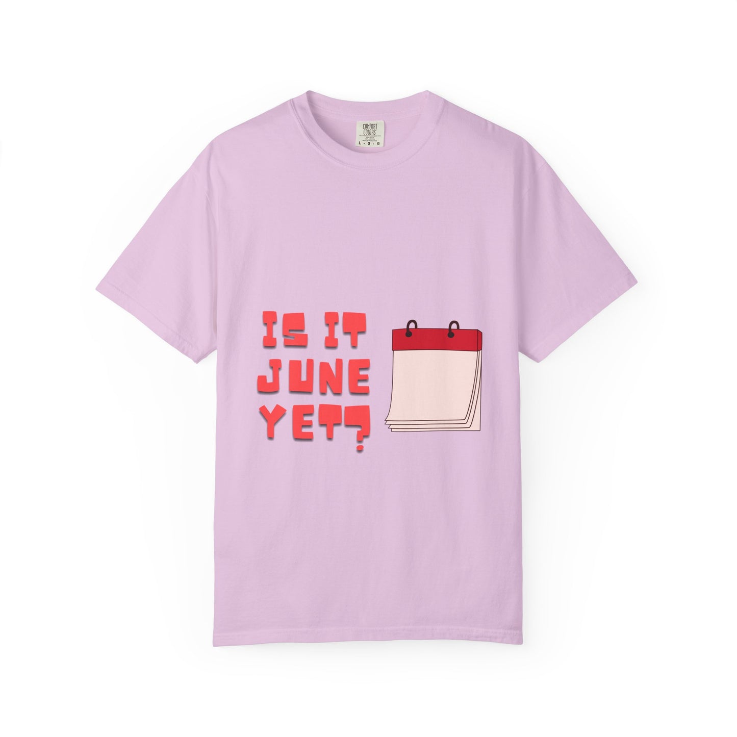 Is It June Yet? T-Shirt — Playful Calendar Graphic Tee for Summer Vibes