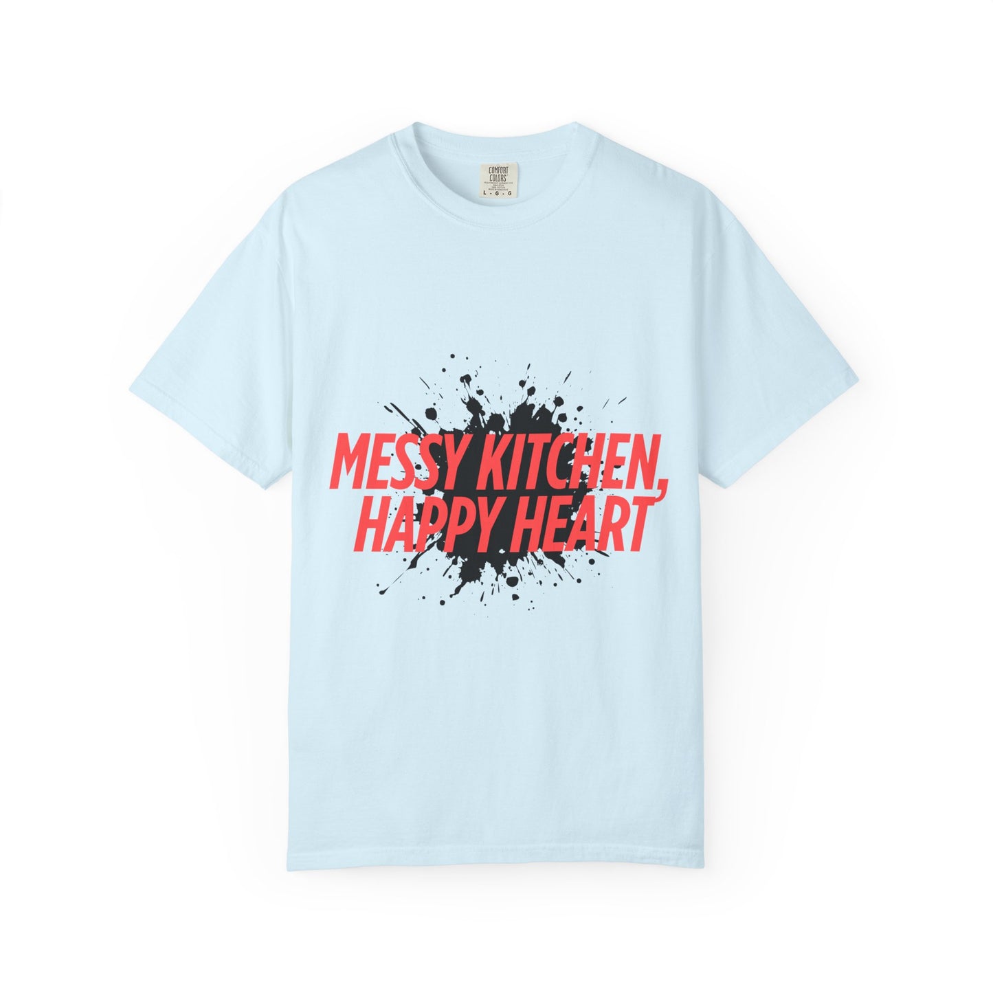 Messy Kitchen, Happy Heart T-Shirt — Funny Chef/Cooking Tee
