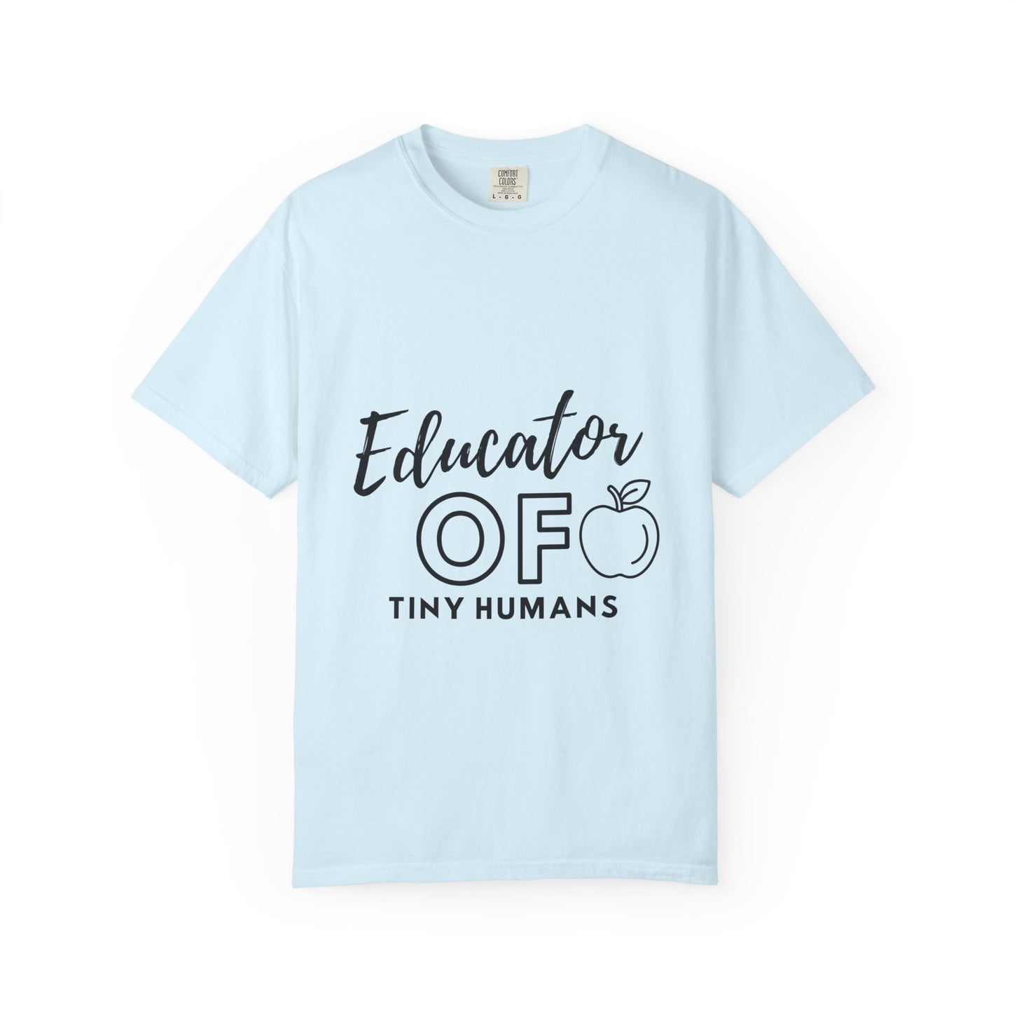 Educator of Tiny Humans T-Shirt — Teacher Appreciation Tee