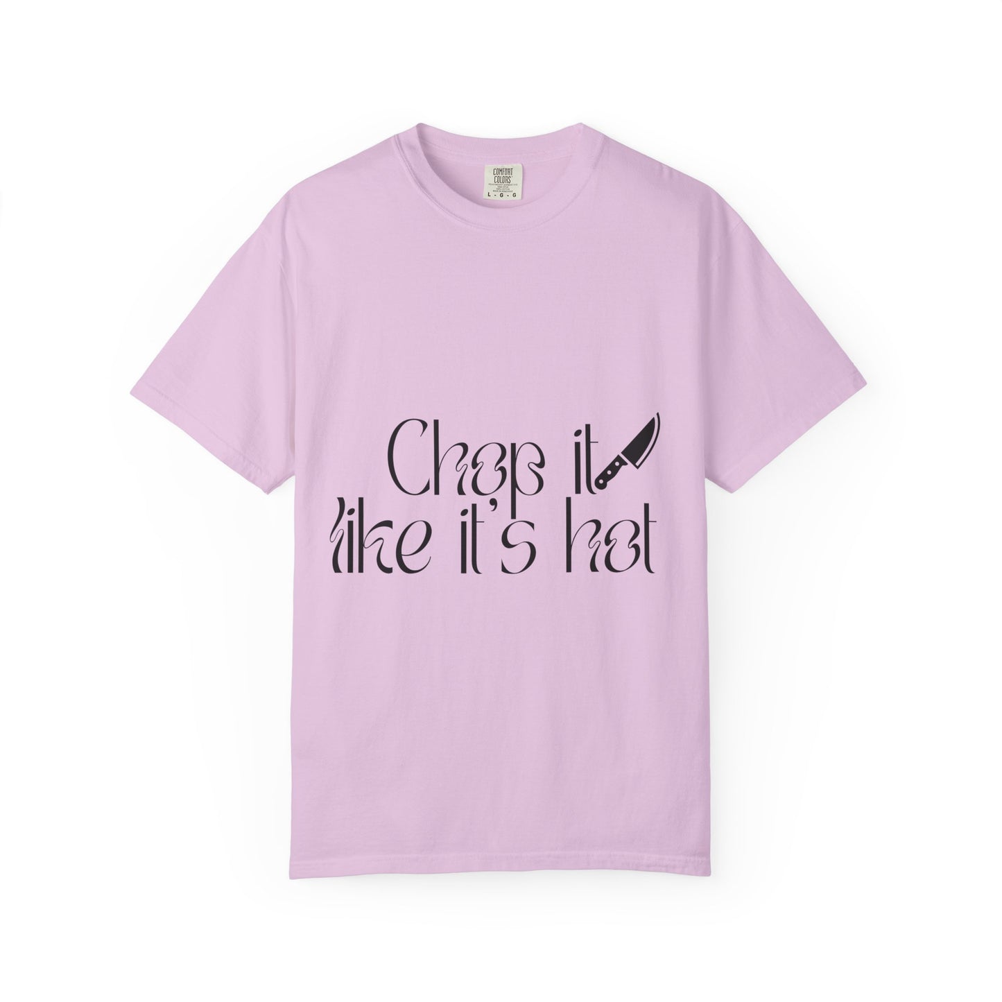 Chop It Like It's Hot T-Shirt — Chef Knife Kitchen Cooking Tee