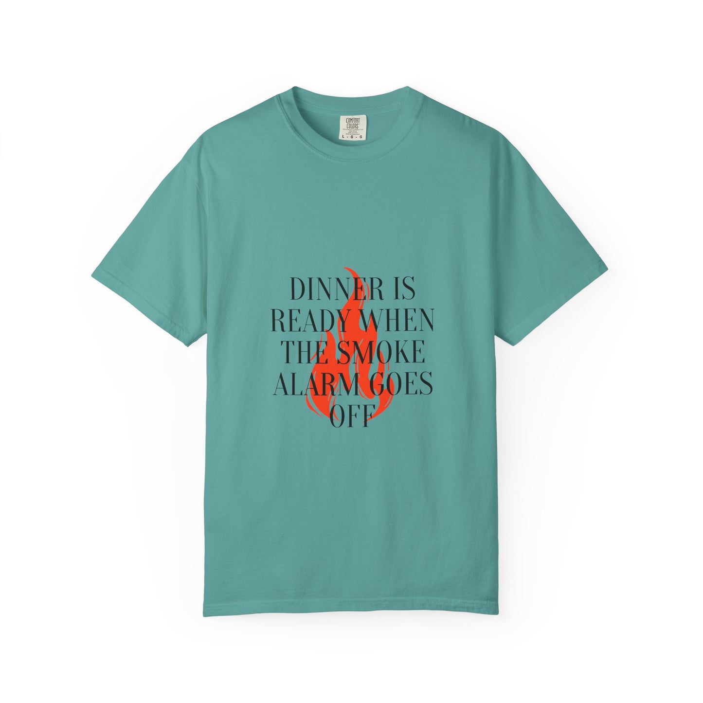 Dinner Is Ready When The Smoke Alarm Goes Off T-Shirt — Funny Fire Flame Graphic Tee