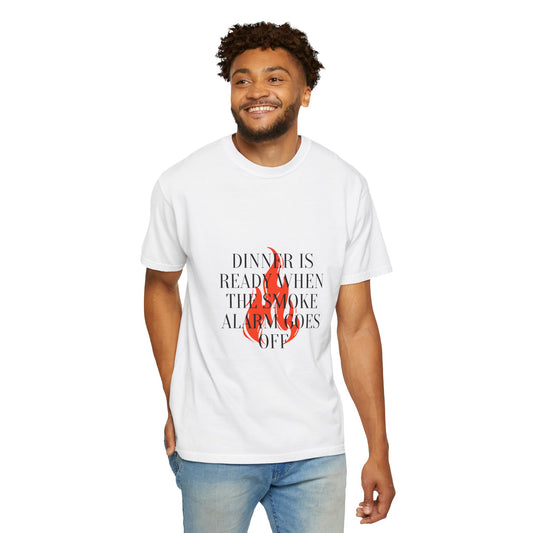 Dinner Is Ready When The Smoke Alarm Goes Off T-Shirt — Funny Fire Flame Graphic Tee