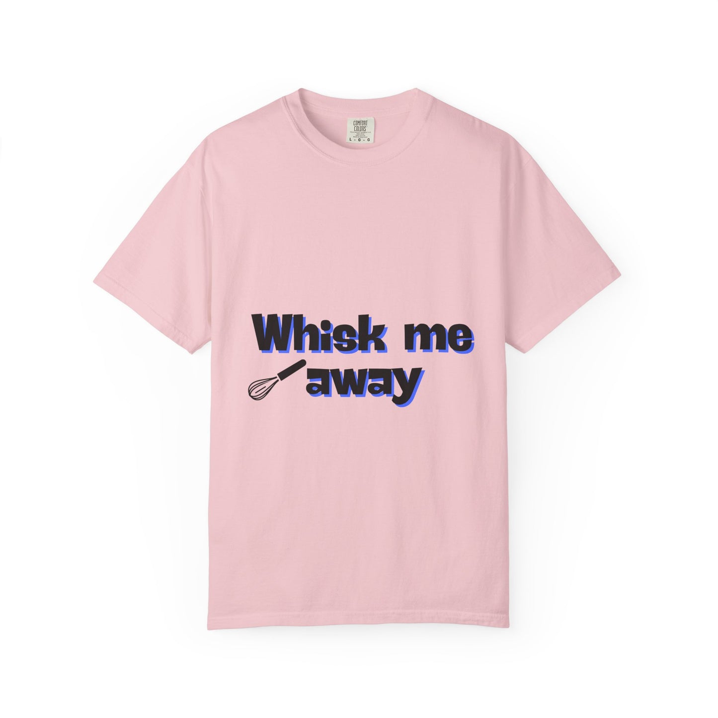 Whisk Me Away T-Shirt – Funny Baking Graphic Tee