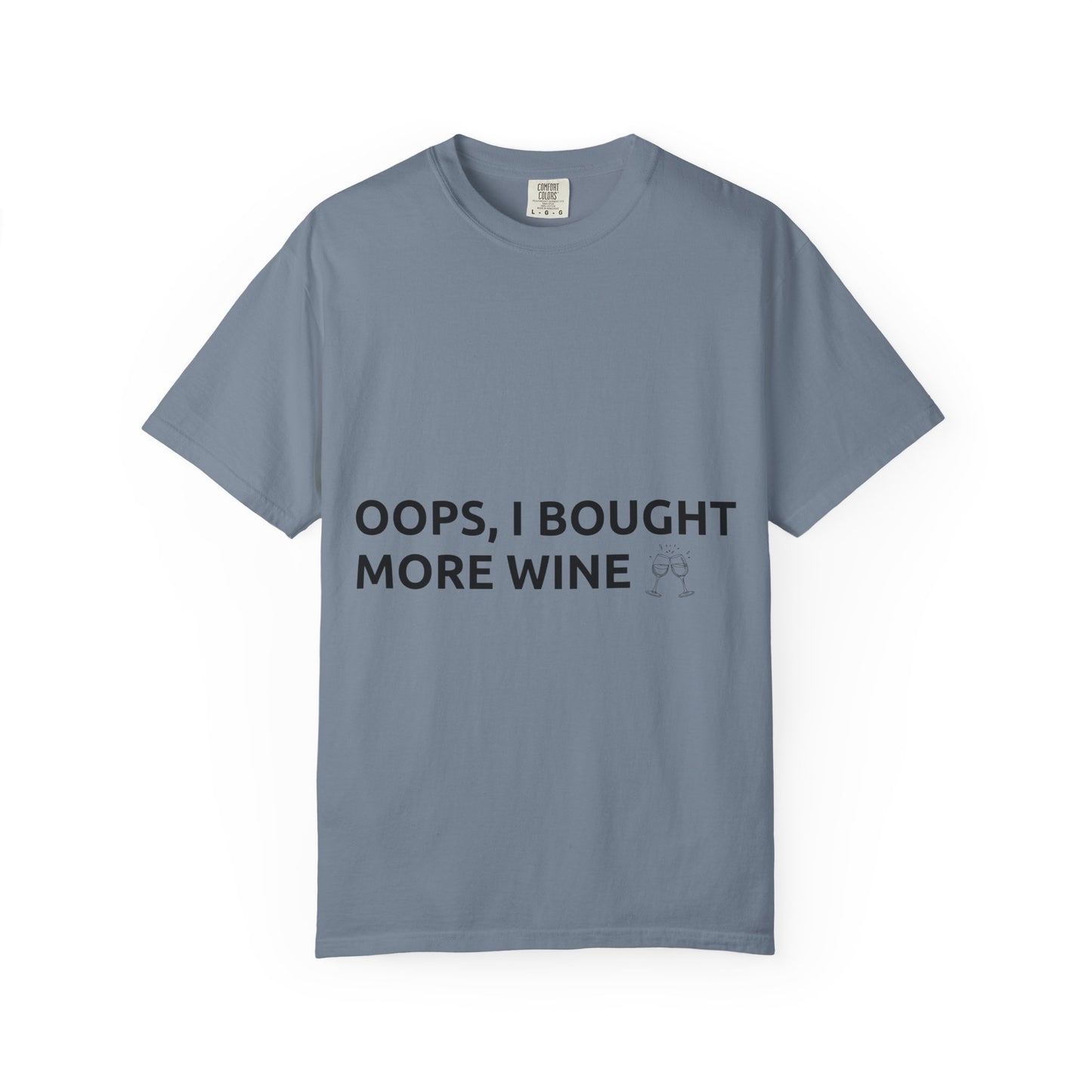 T-Shirt — "Oops, I Bought More Wine" Funny Wine Lover Tee