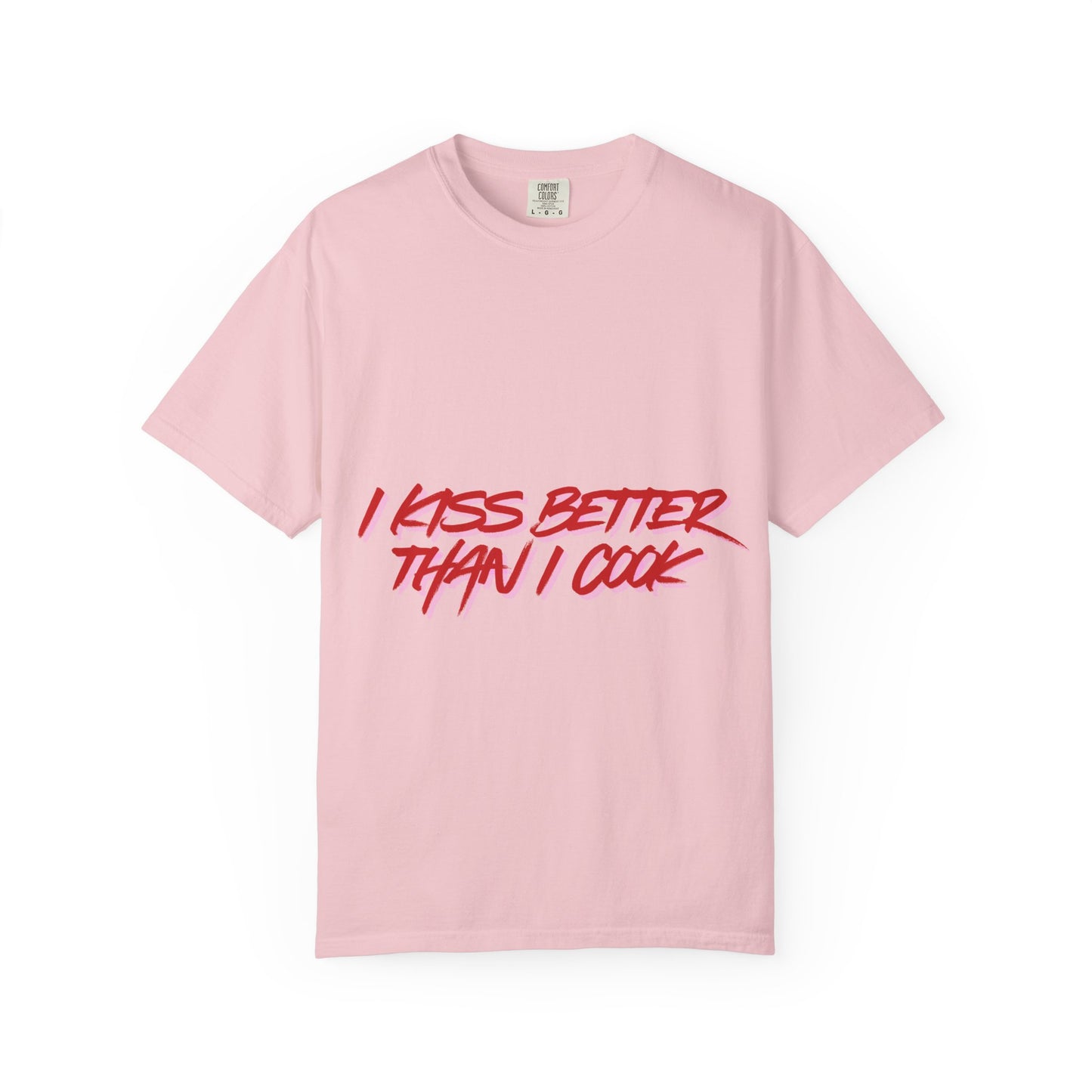 I Kiss Better Than I Cook T-Shirt — Funny Couples Graphic Tee