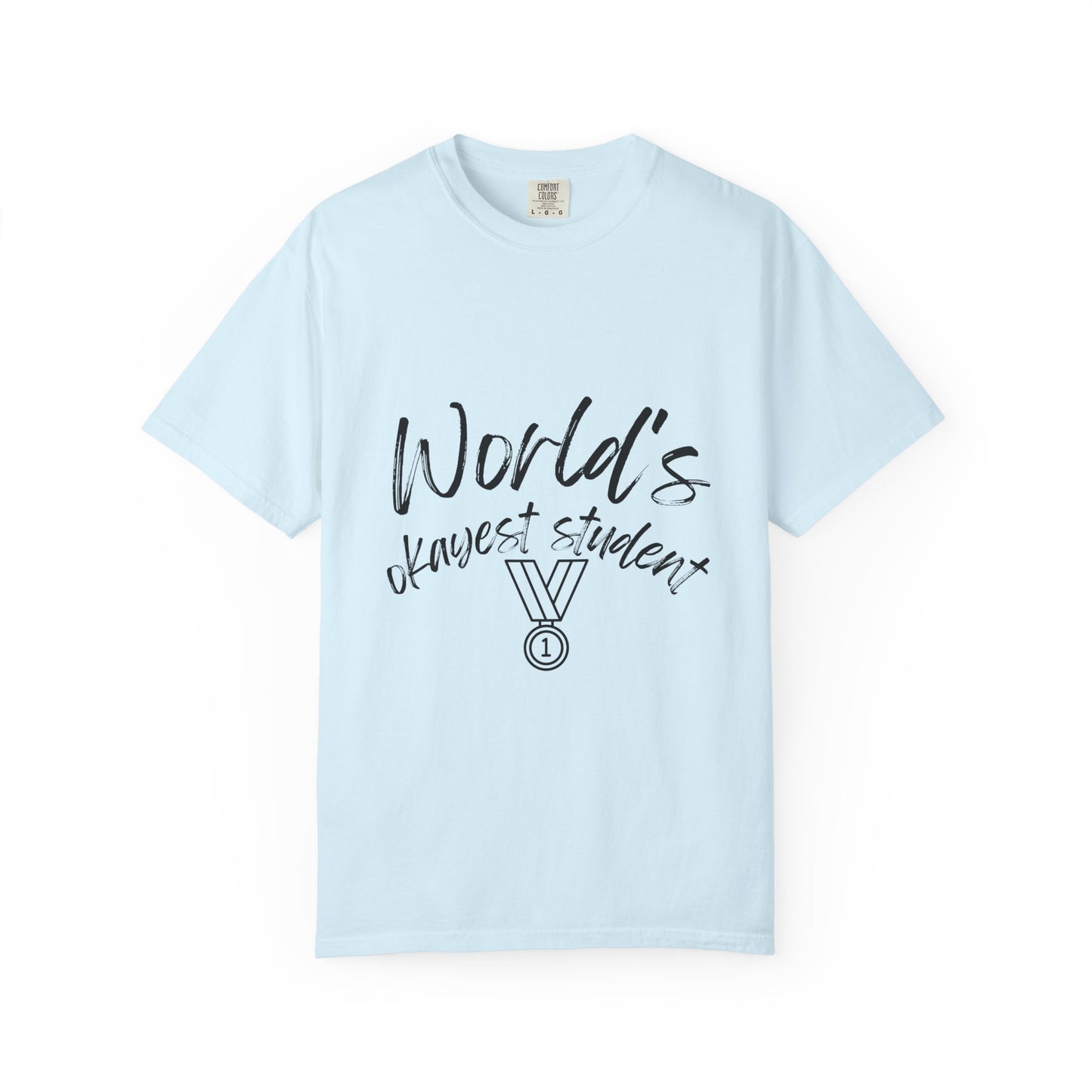 World's Okayest Student T-Shirt — Funny Student Award Tee