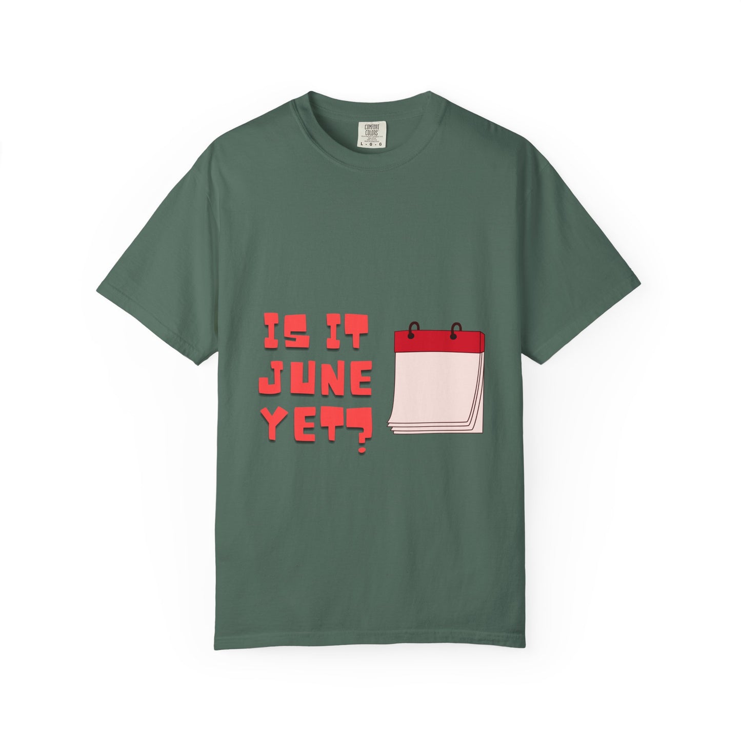 Is It June Yet? T-Shirt — Playful Calendar Graphic Tee for Summer Vibes