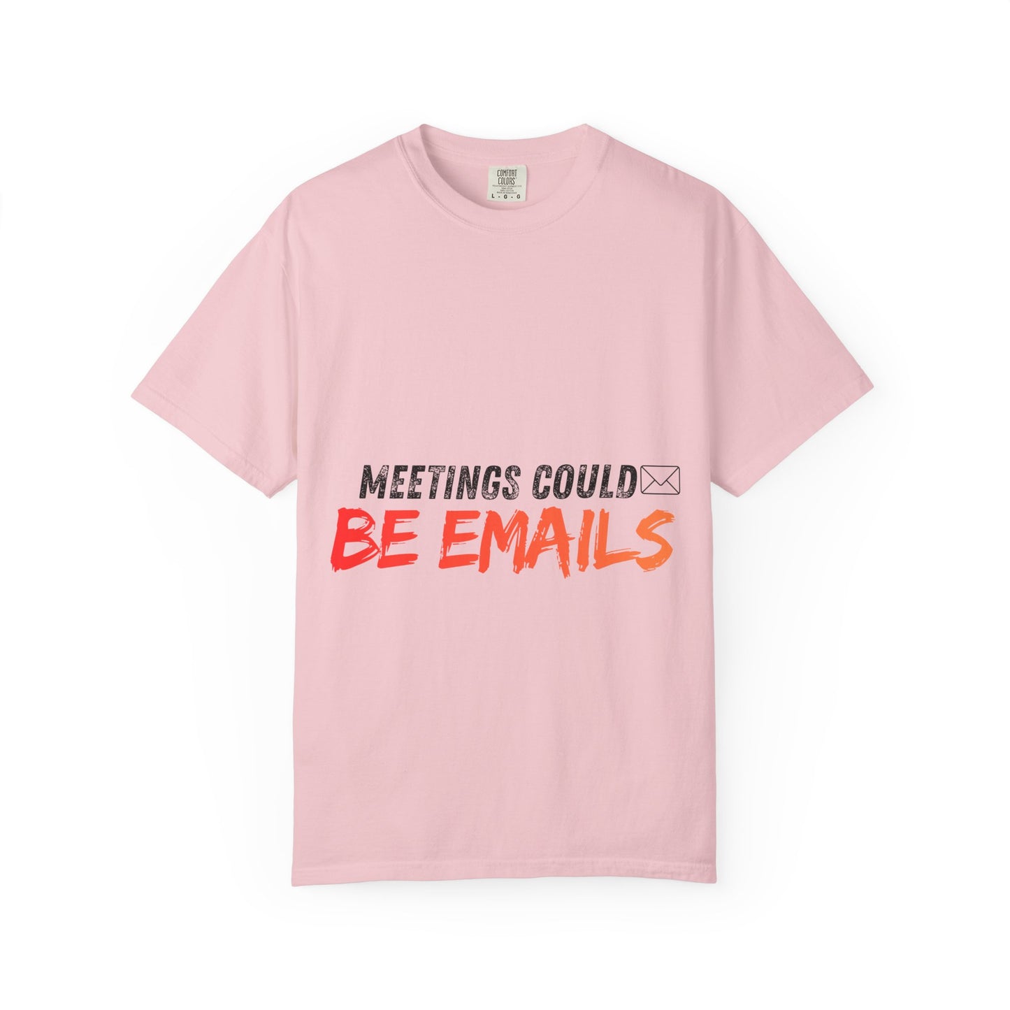 Meetings Could Be Emails T-Shirt — Funny Office Quote Tee