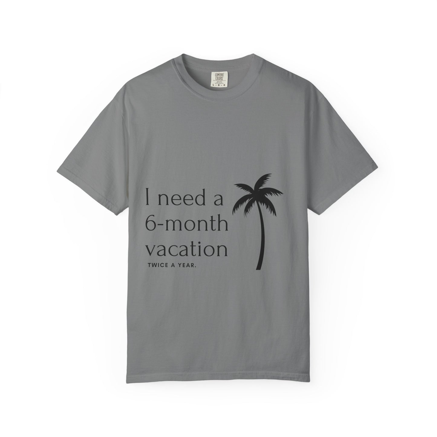 Vacation Palm T‑Shirt — "I need a 6‑month vacation" Relaxed Graphic Tee