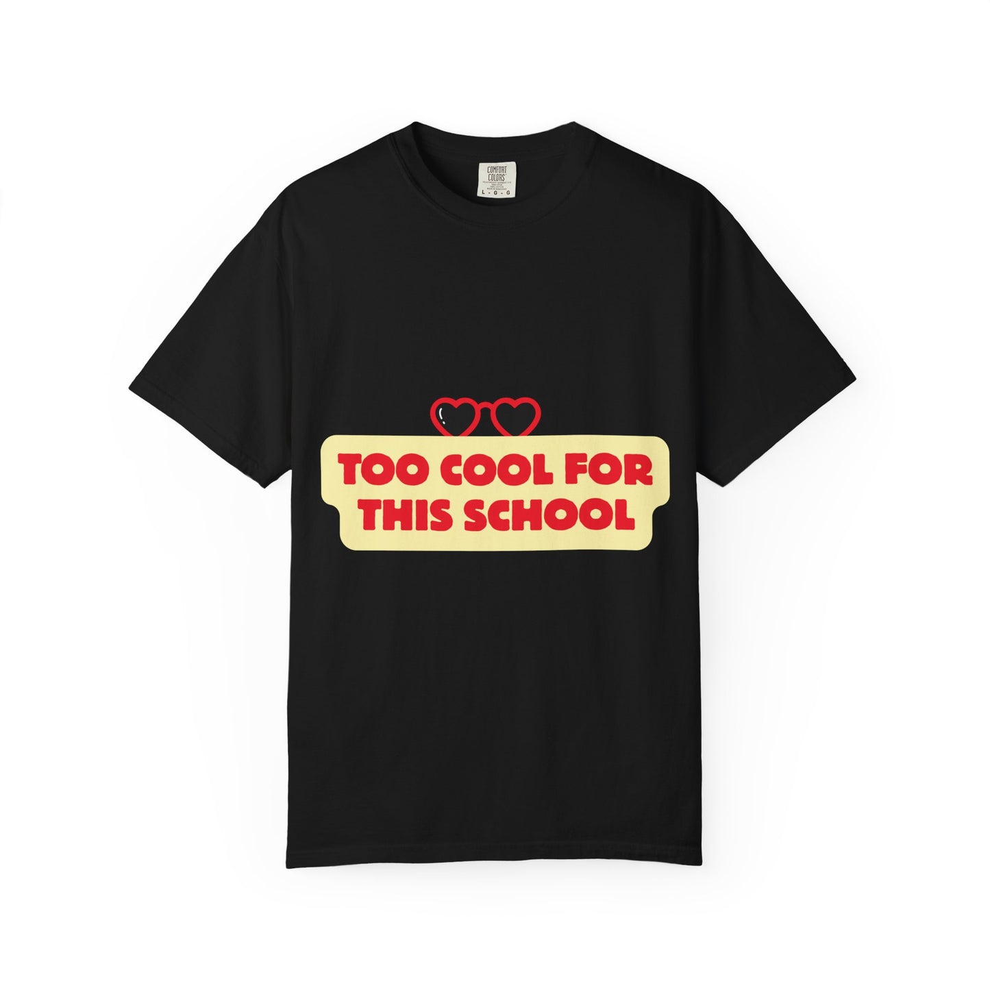 Too Cool for This School T-Shirt — Retro Heart Sunglasses Graphic