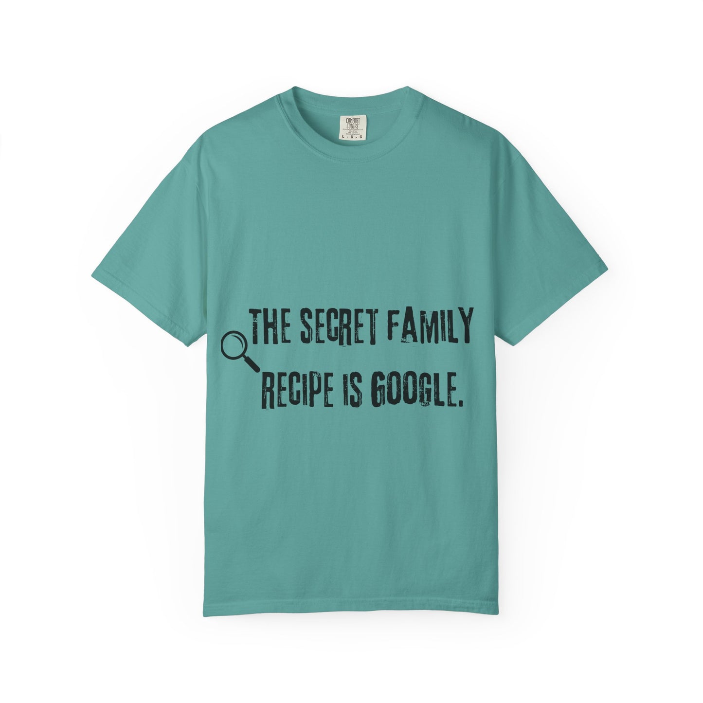Funny Family Recipe T-Shirt — “The Secret Family Recipe Is Google.”