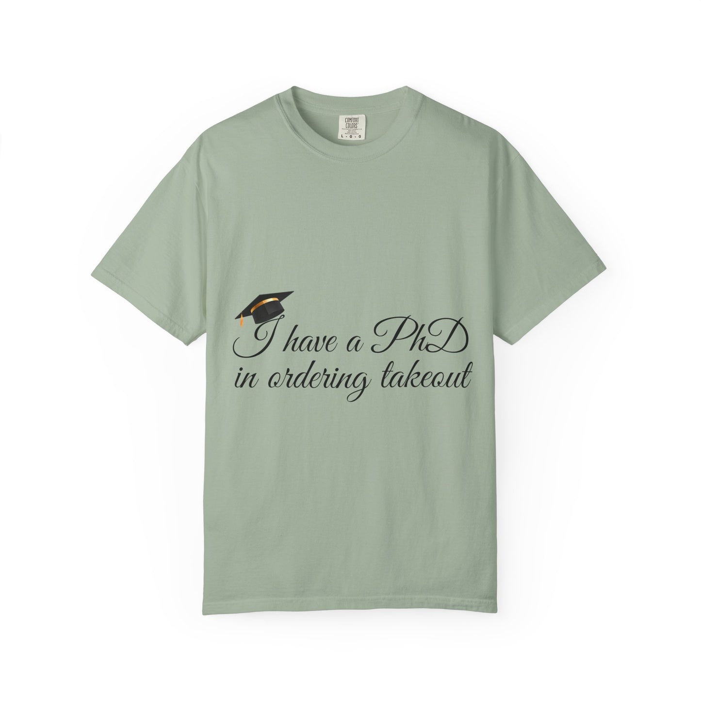 Graduation Humor T-Shirt — "I Have a PhD in Ordering Takeout" Tee
