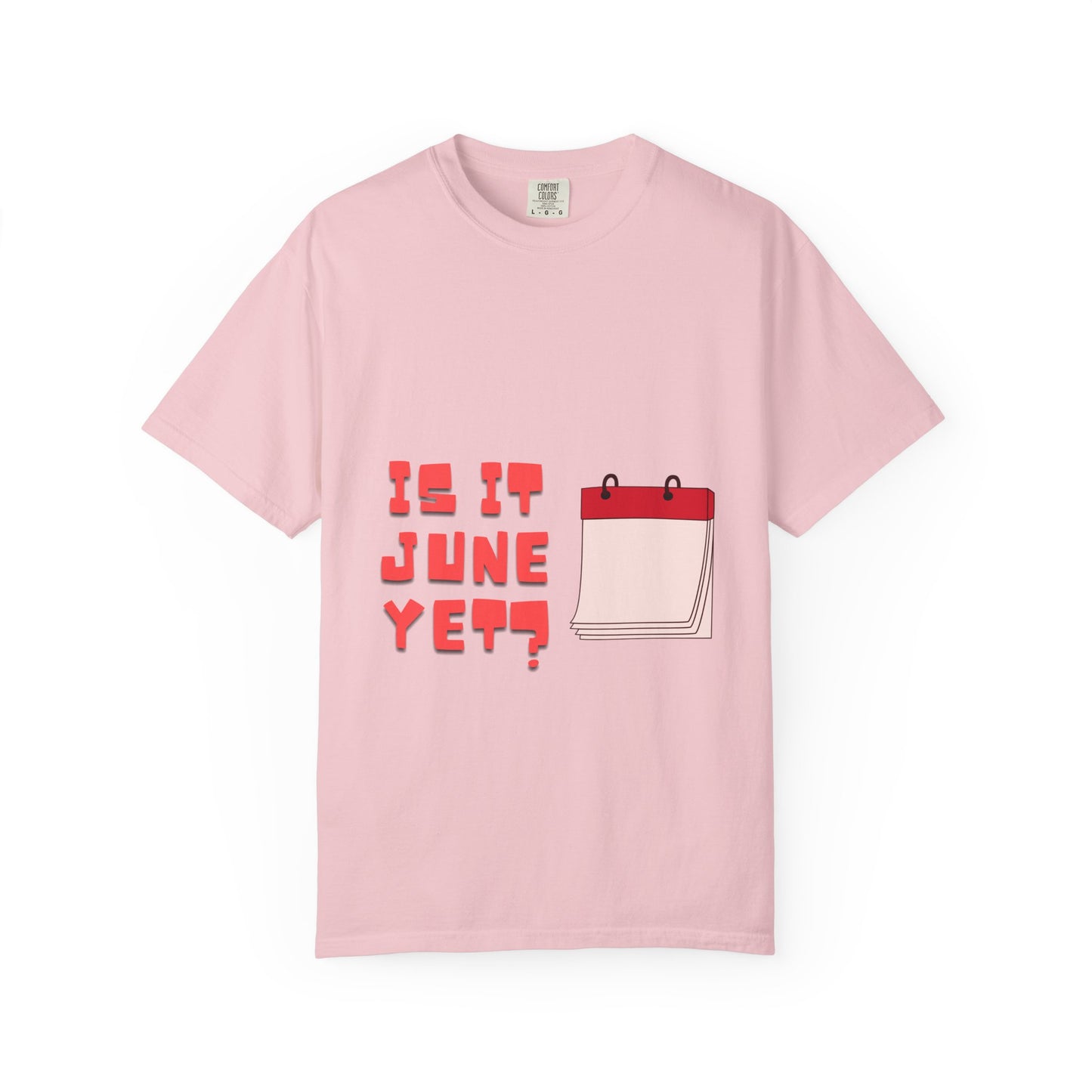 Is It June Yet? T-Shirt — Playful Calendar Graphic Tee for Summer Vibes