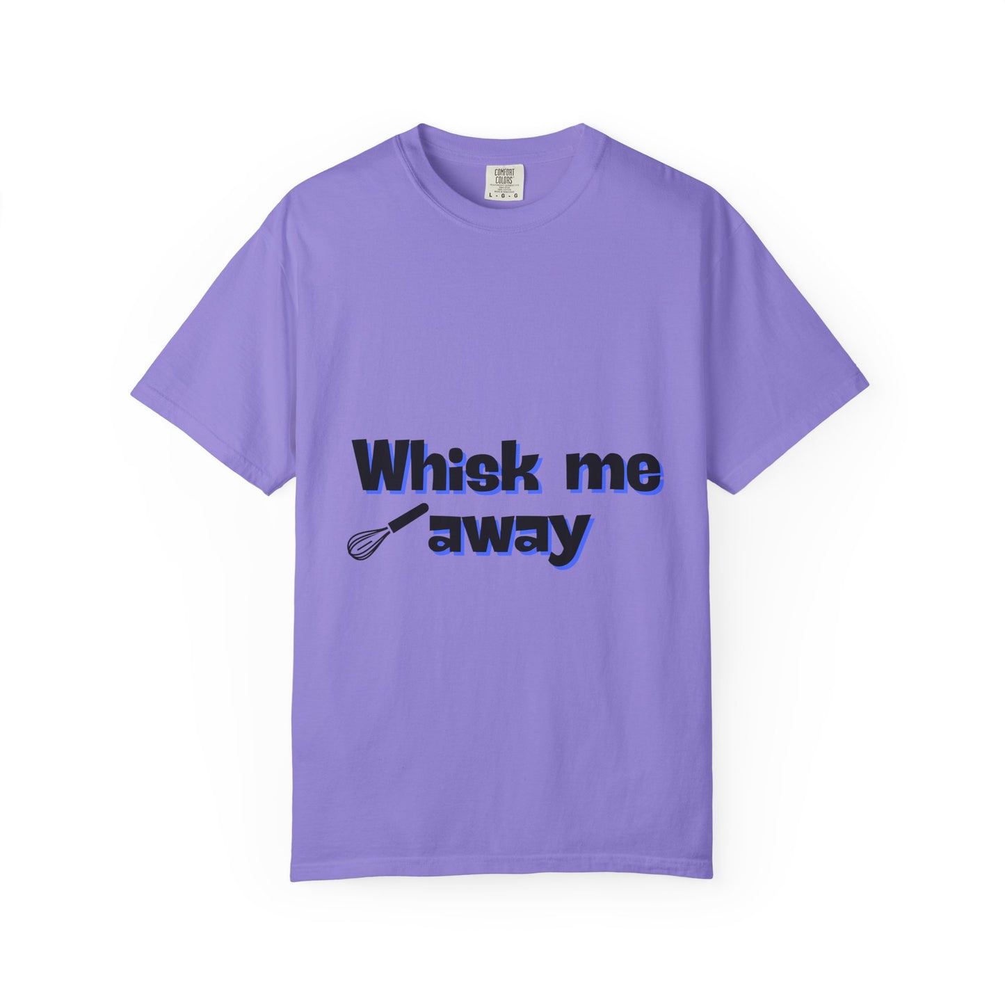 Whisk Me Away T-Shirt – Funny Baking Graphic Tee