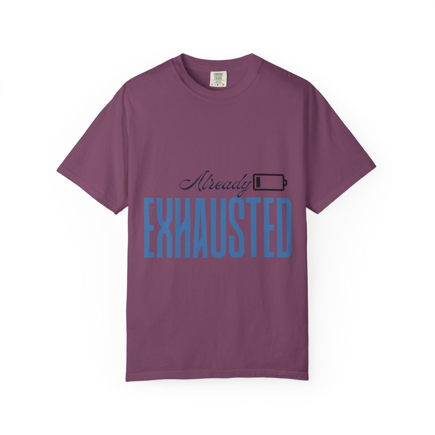 Already Exhausted T-Shirt — Low Battery Graphic Tee