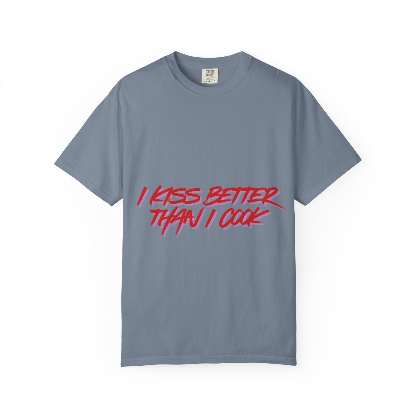 I Kiss Better Than I Cook T-Shirt — Funny Couples Graphic Tee