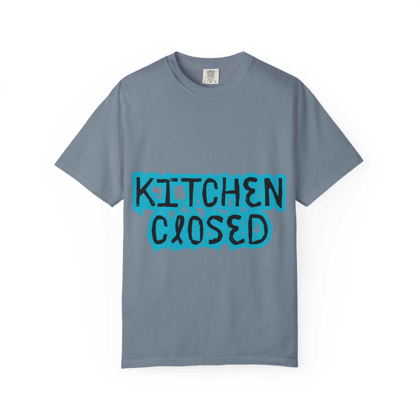 Kitchen Closed T-Shirt — Funny Chef/Restaurant Work Shirt