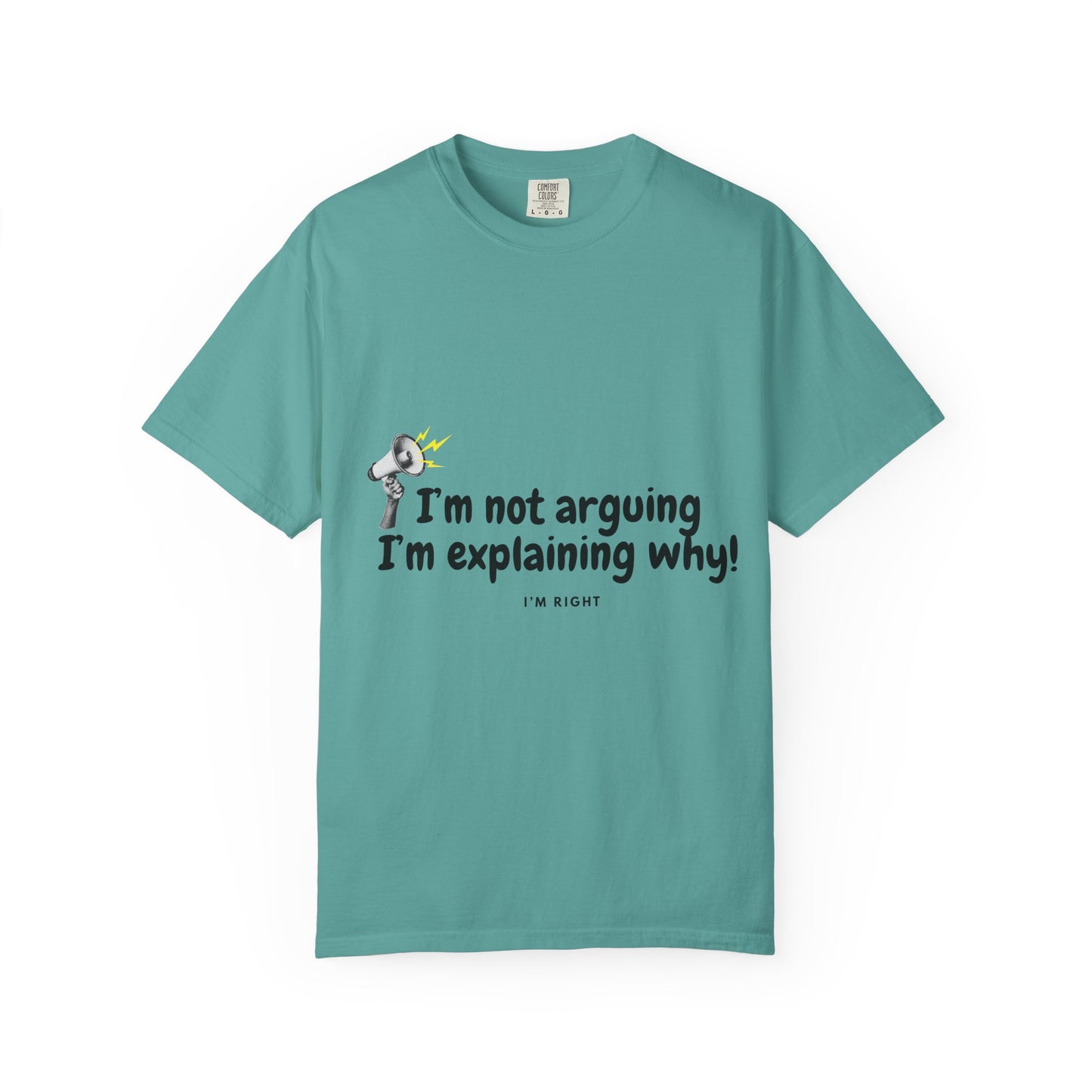 I'm Not Arguing I'm Explaining Why T-Shirt — Funny Statement Graphic Tee for Debaters & Thinkers