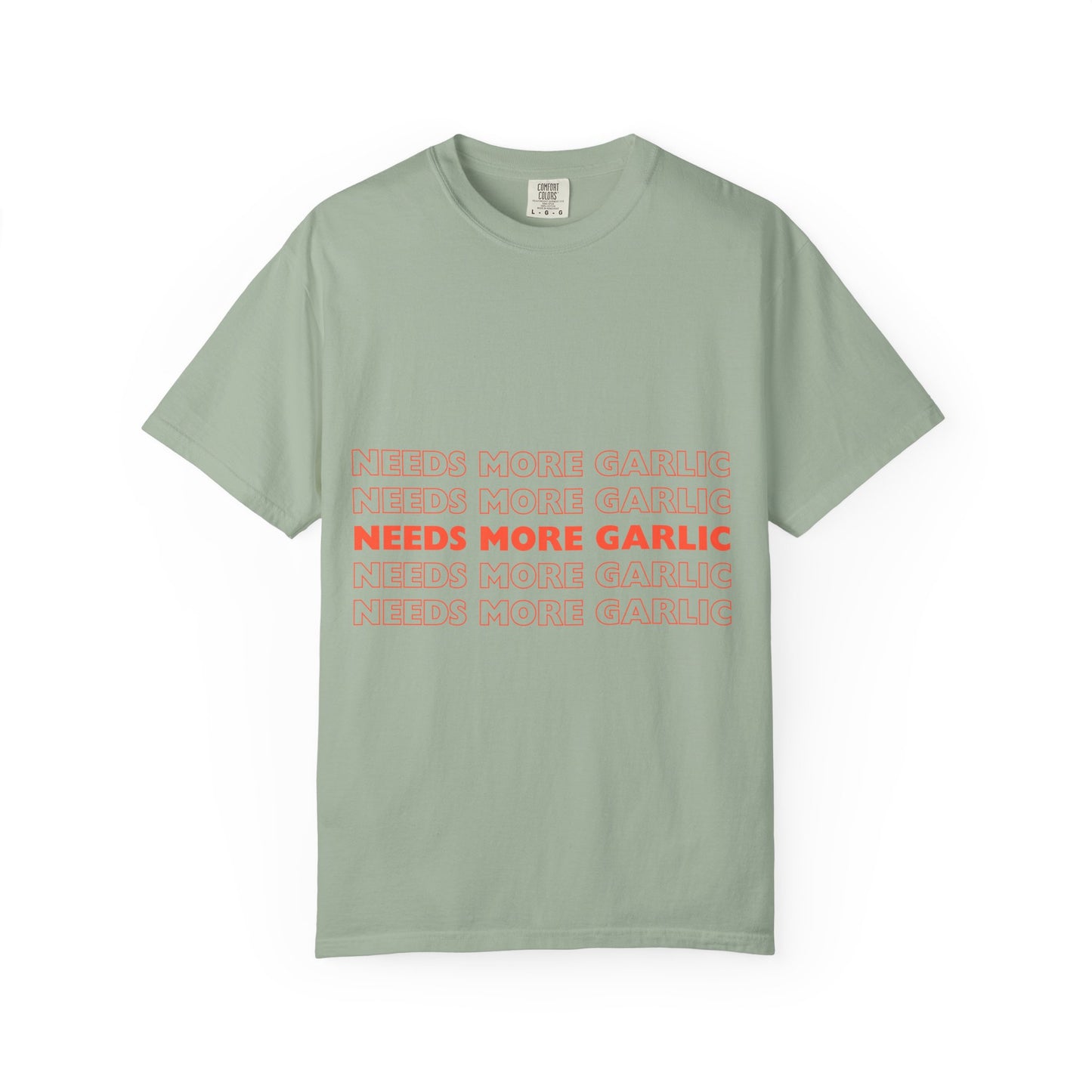 T-Shirt — Needs More Garlic Graphic Tee (Bold Repeated Text)