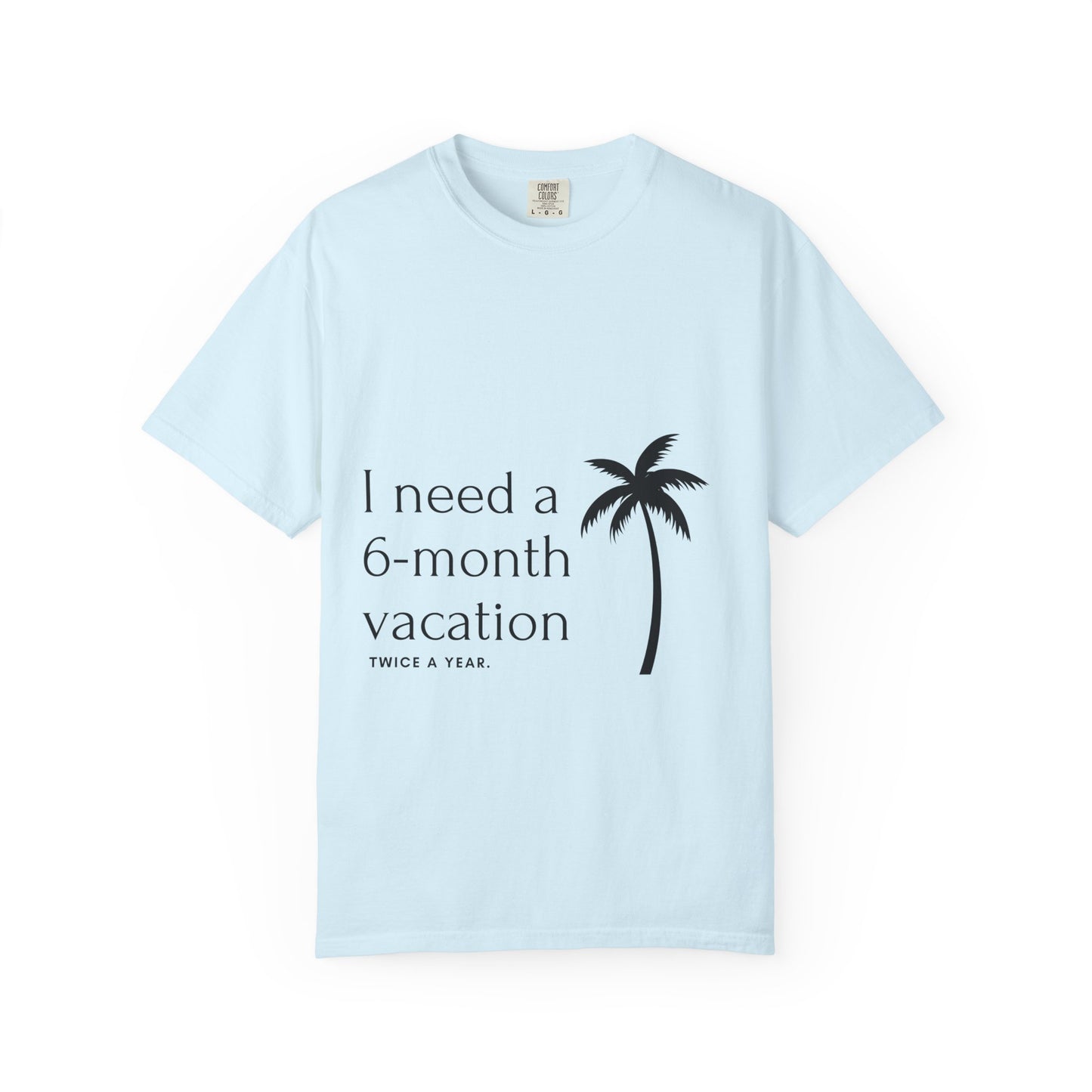 Vacation Palm T‑Shirt — "I need a 6‑month vacation" Relaxed Graphic Tee