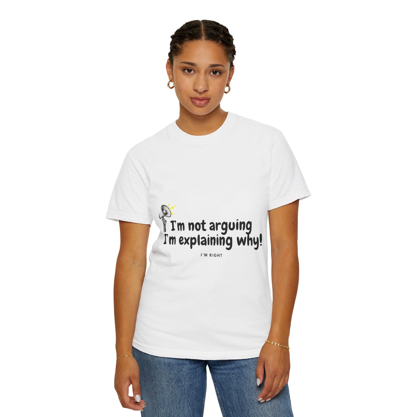 I'm Not Arguing I'm Explaining Why T-Shirt — Funny Statement Graphic Tee for Debaters & Thinkers