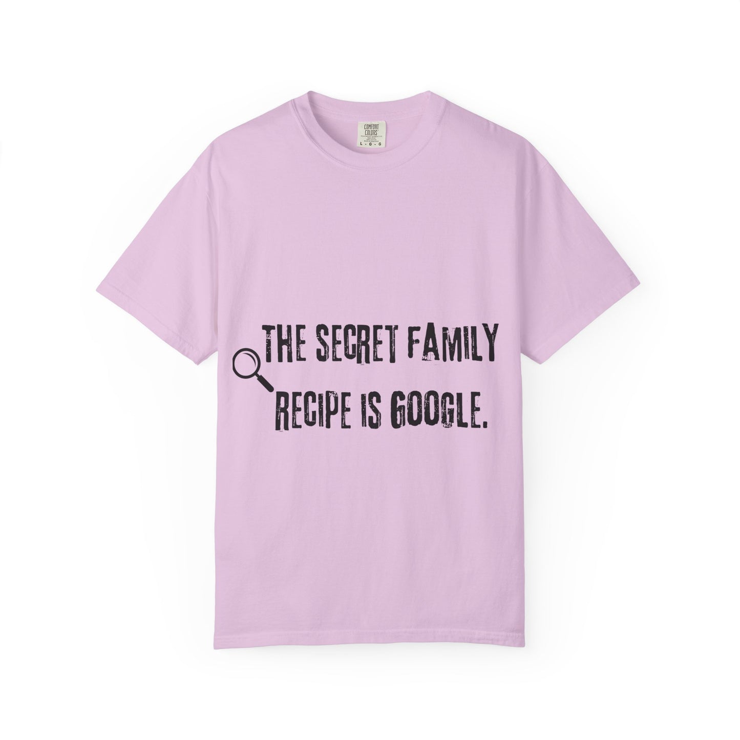 Funny Family Recipe T-Shirt — “The Secret Family Recipe Is Google.”