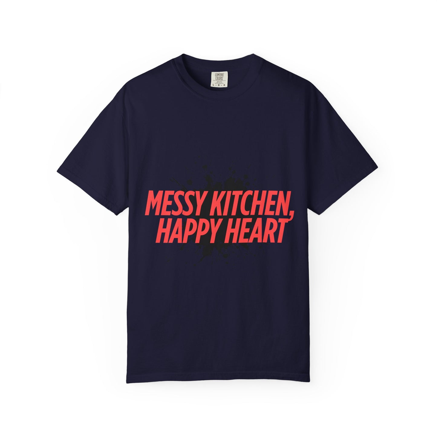Messy Kitchen, Happy Heart T-Shirt — Funny Chef/Cooking Tee