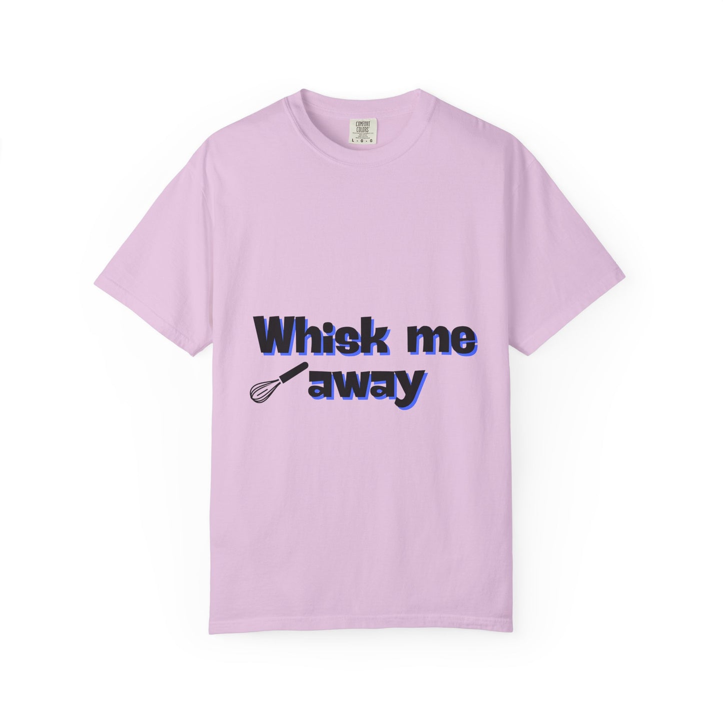 Whisk Me Away T-Shirt – Funny Baking Graphic Tee