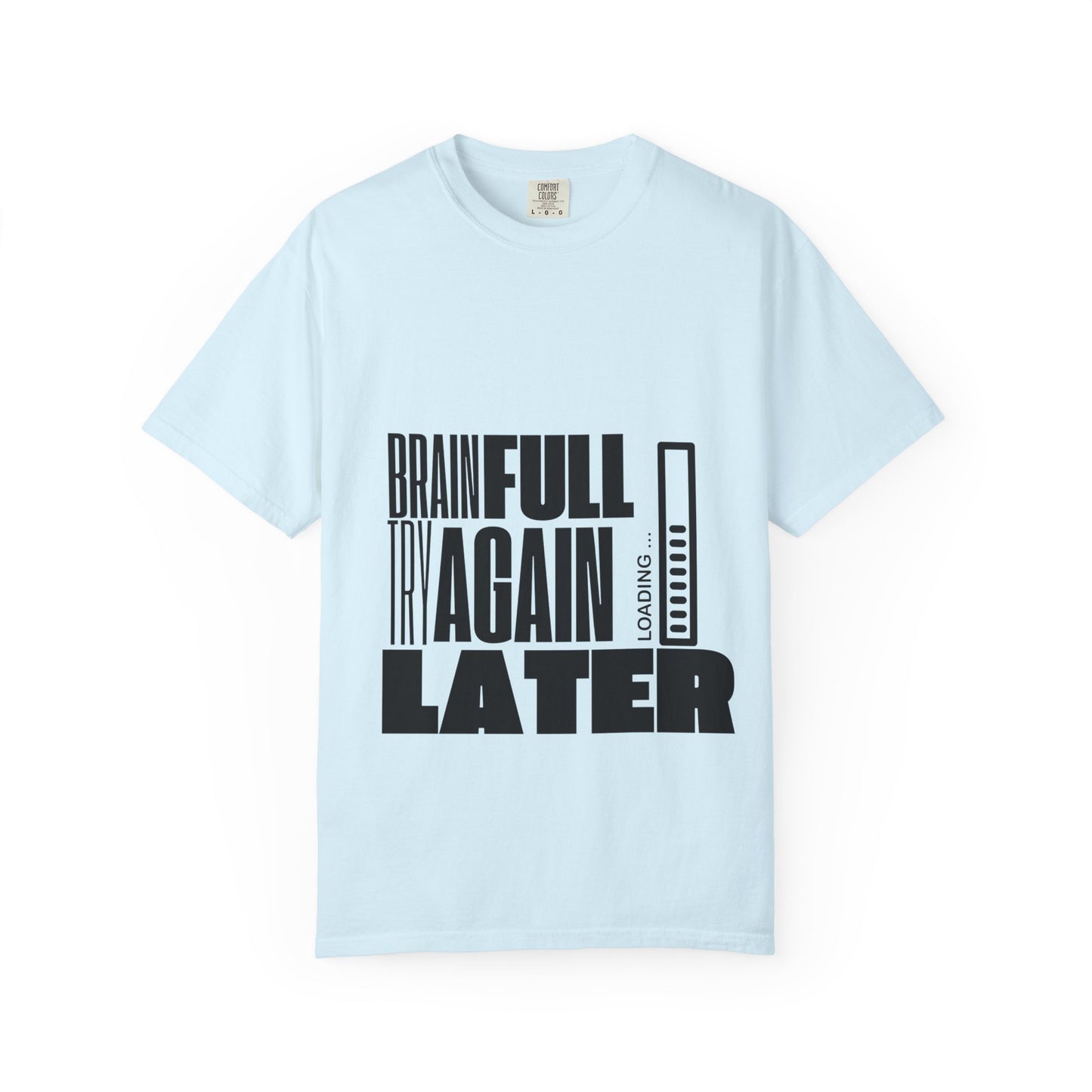 Brain Full Try Again Later T-Shirt — Funny Loading Bar Graphic Tee for Mental Health & Busy Minds