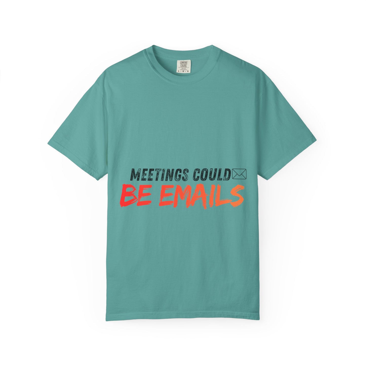 Meetings Could Be Emails T-Shirt — Funny Office Quote Tee