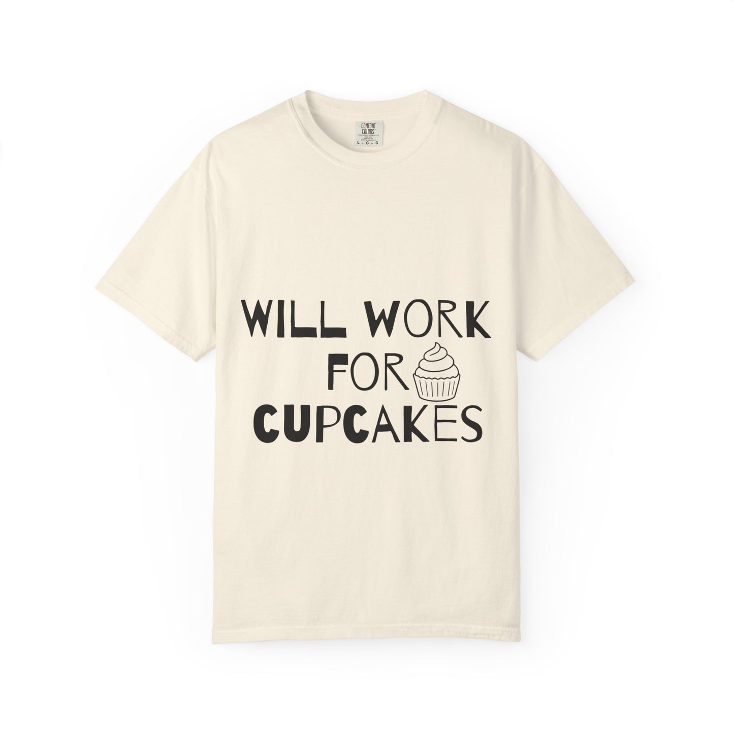 Will Work For Cupcakes T-Shirt — Funny Bakery Lover Tee