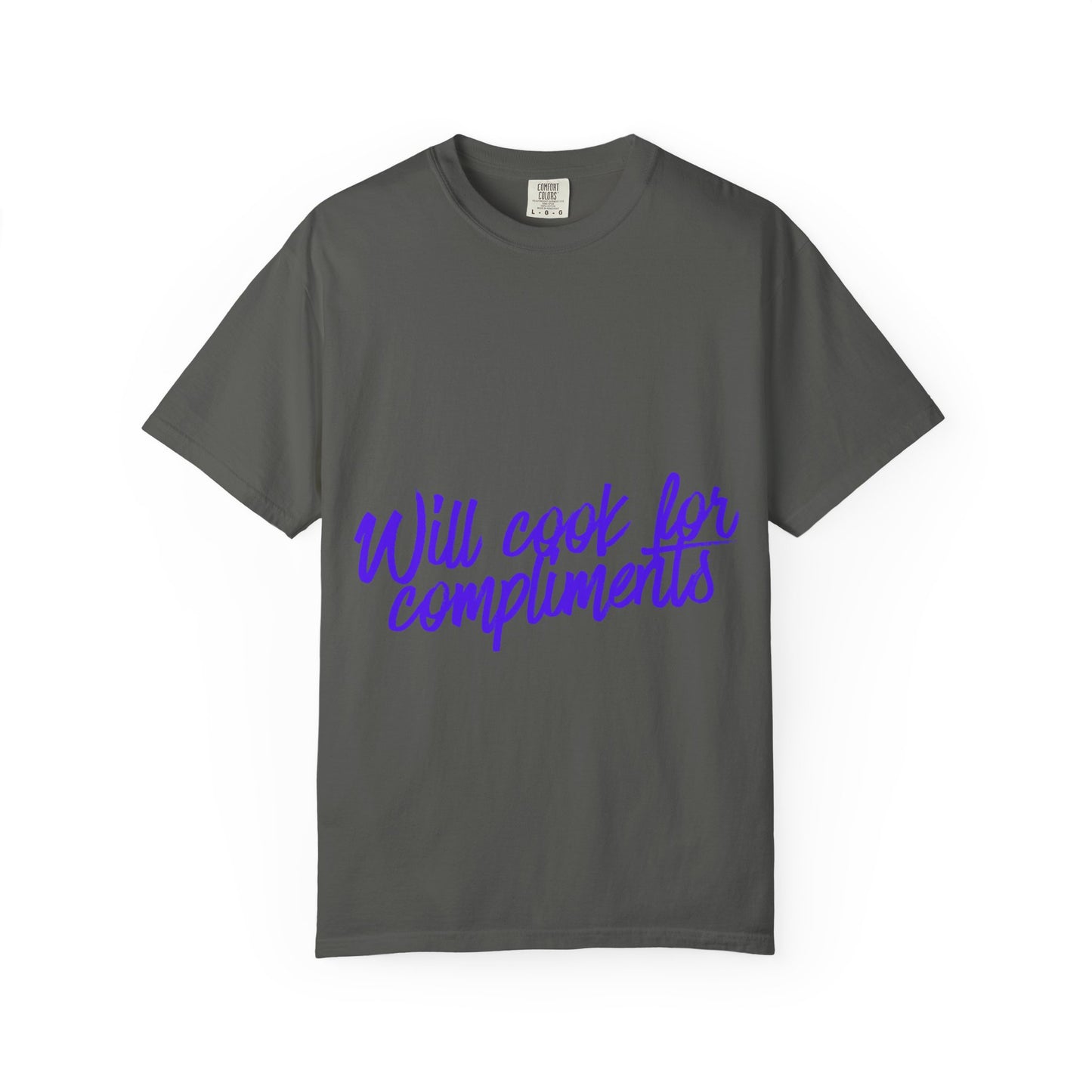 Will Cook For Compliments T-Shirt