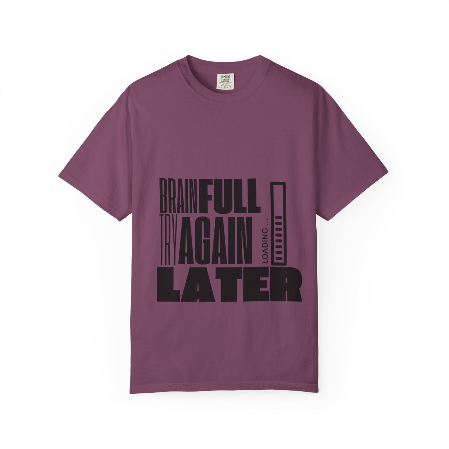 Brain Full Try Again Later T-Shirt — Funny Loading Bar Graphic Tee for Mental Health & Busy Minds