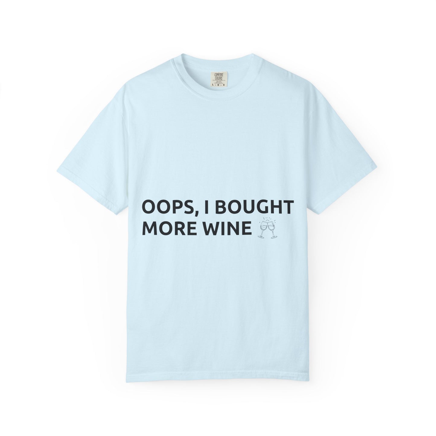 T-Shirt — "Oops, I Bought More Wine" Funny Wine Lover Tee