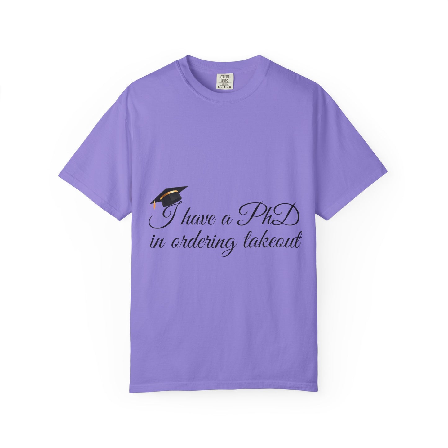 Graduation Humor T-Shirt — "I Have a PhD in Ordering Takeout" Tee