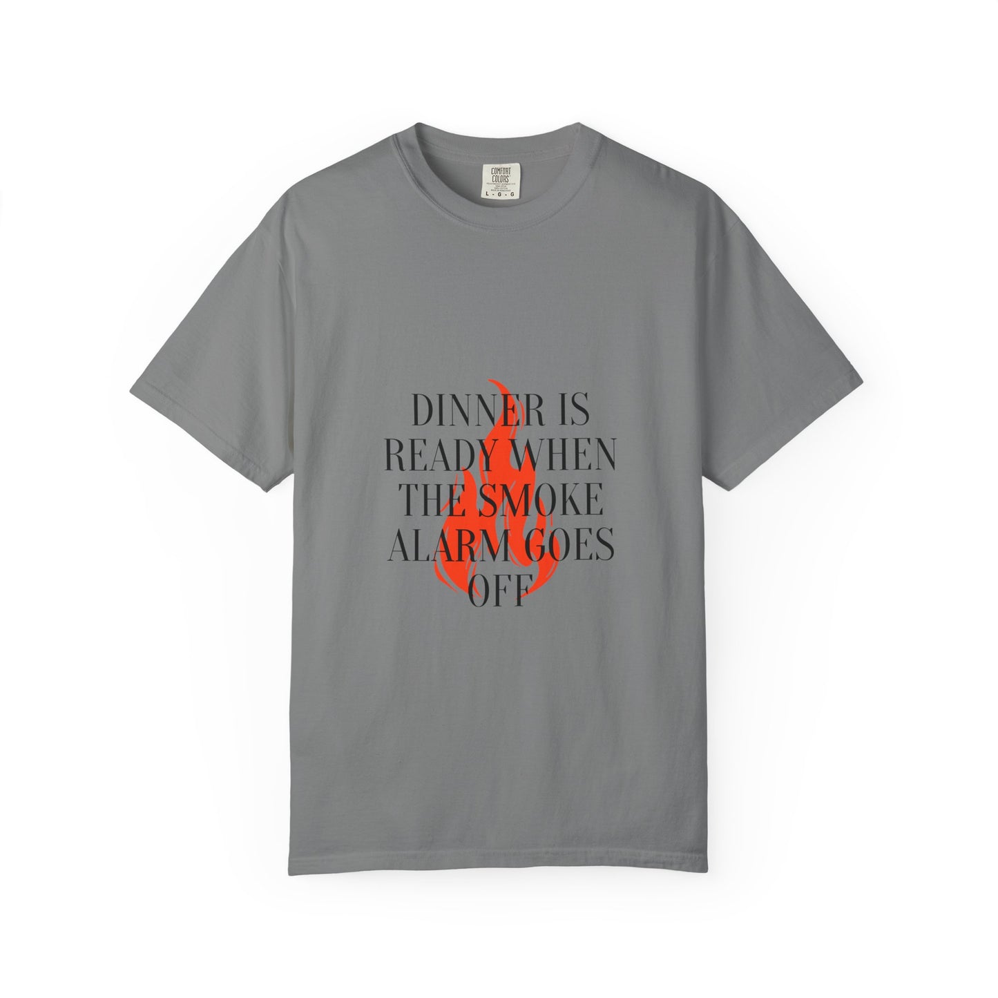 Dinner Is Ready When The Smoke Alarm Goes Off T-Shirt — Funny Fire Flame Graphic Tee