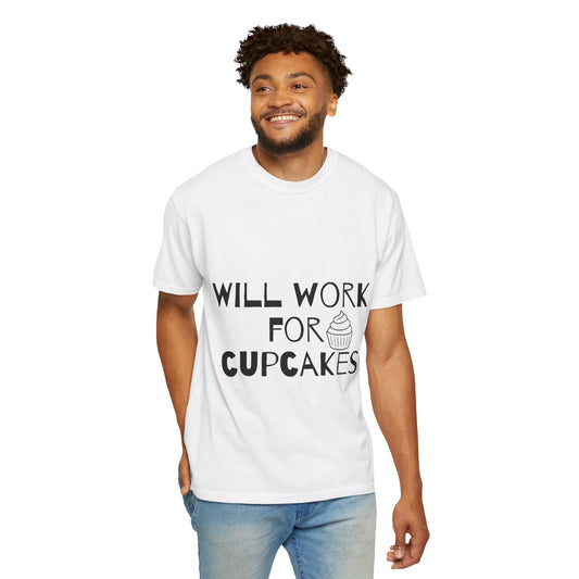 Will Work For Cupcakes T-Shirt — Funny Bakery Lover Tee