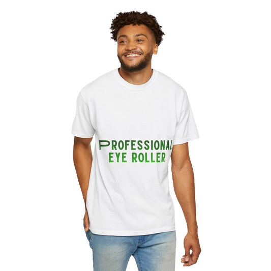 Professional Eye Roller T-Shirt — Funny Sarcastic Graphic Tee